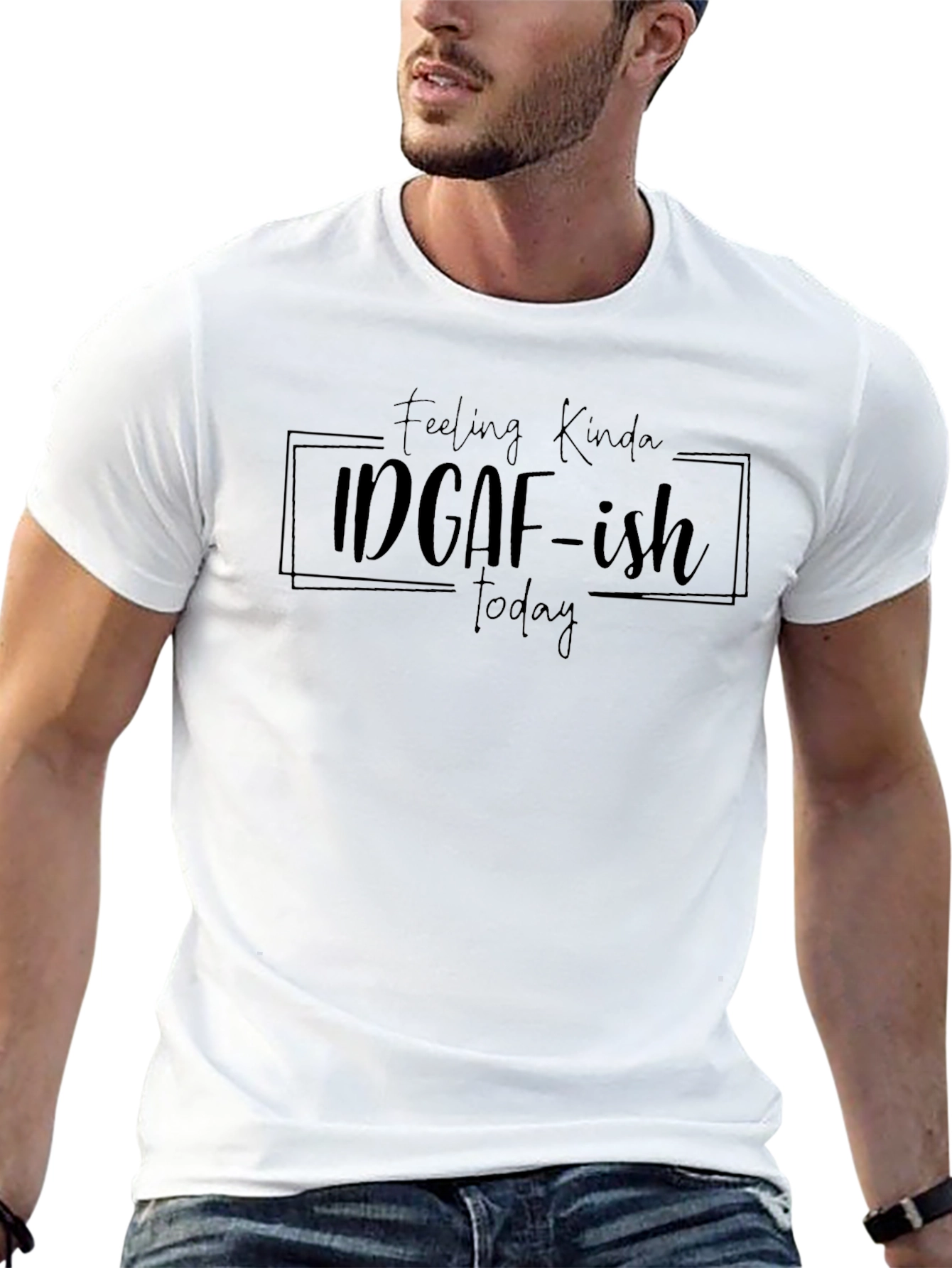 Feeling Kinda IDGAF-ish Today T-Shirt