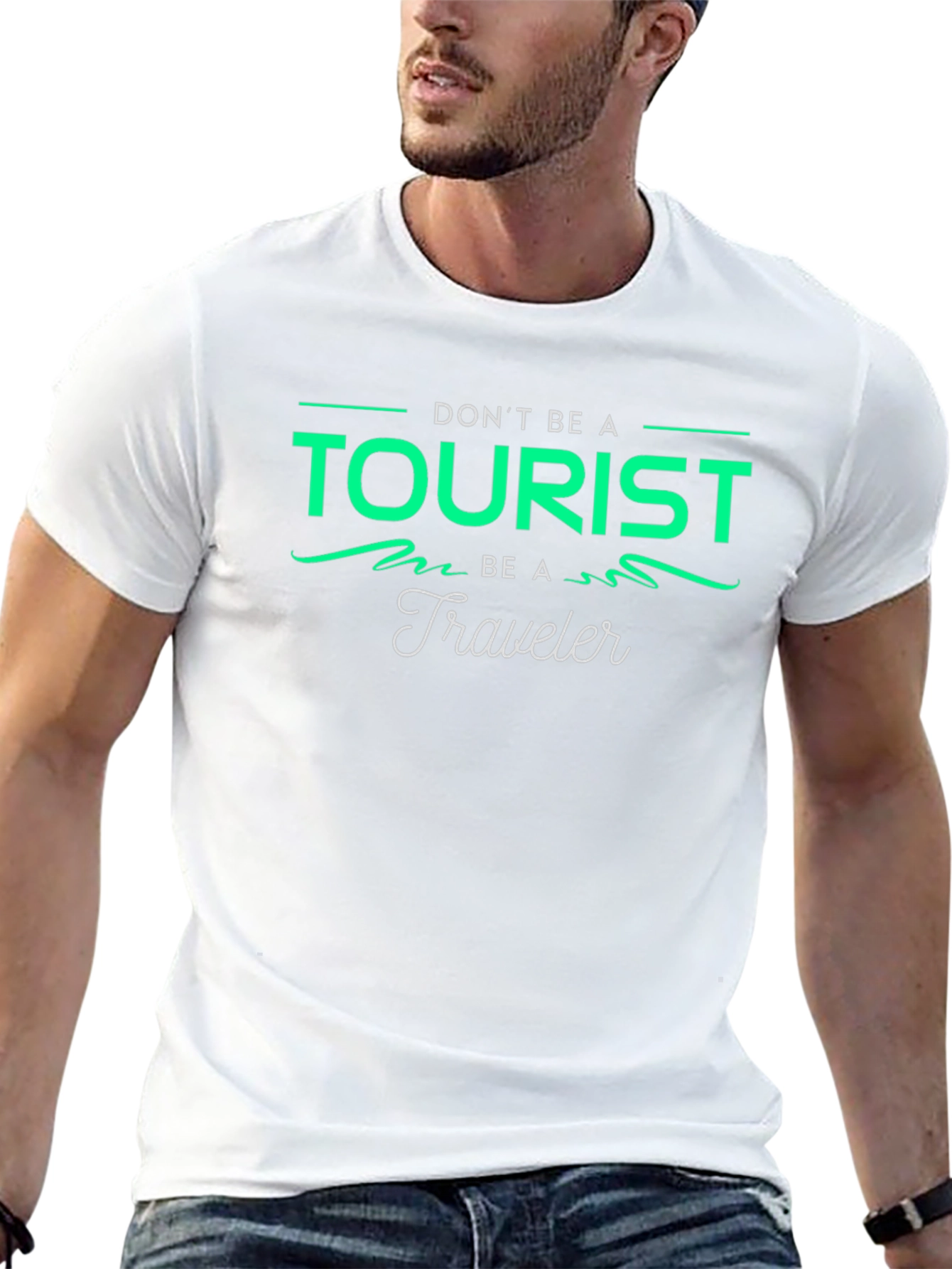 Dont Be A Tourist Be A Traveler Graphic Tee