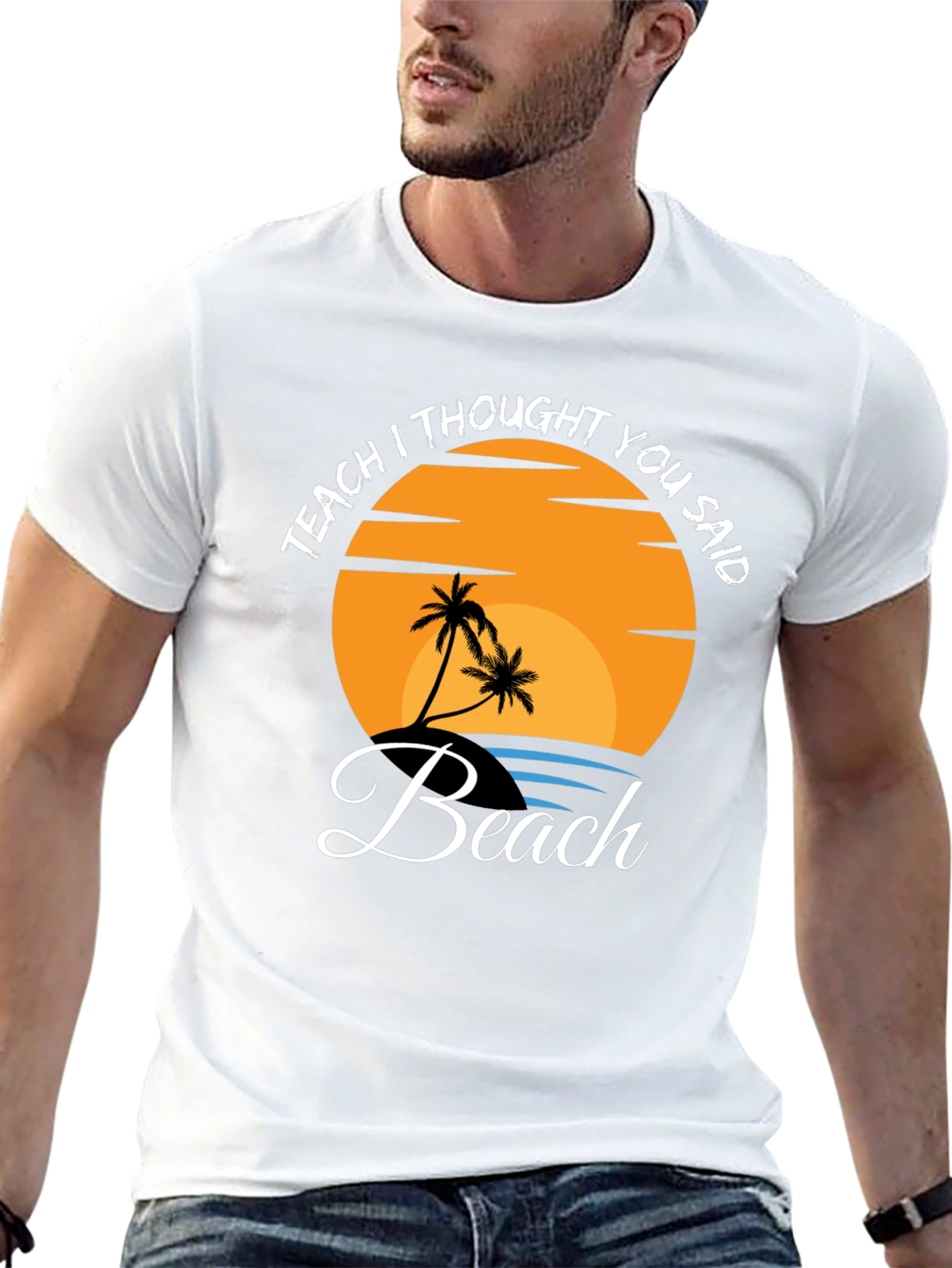 Teach I Thought You Said Beach T-Shirt