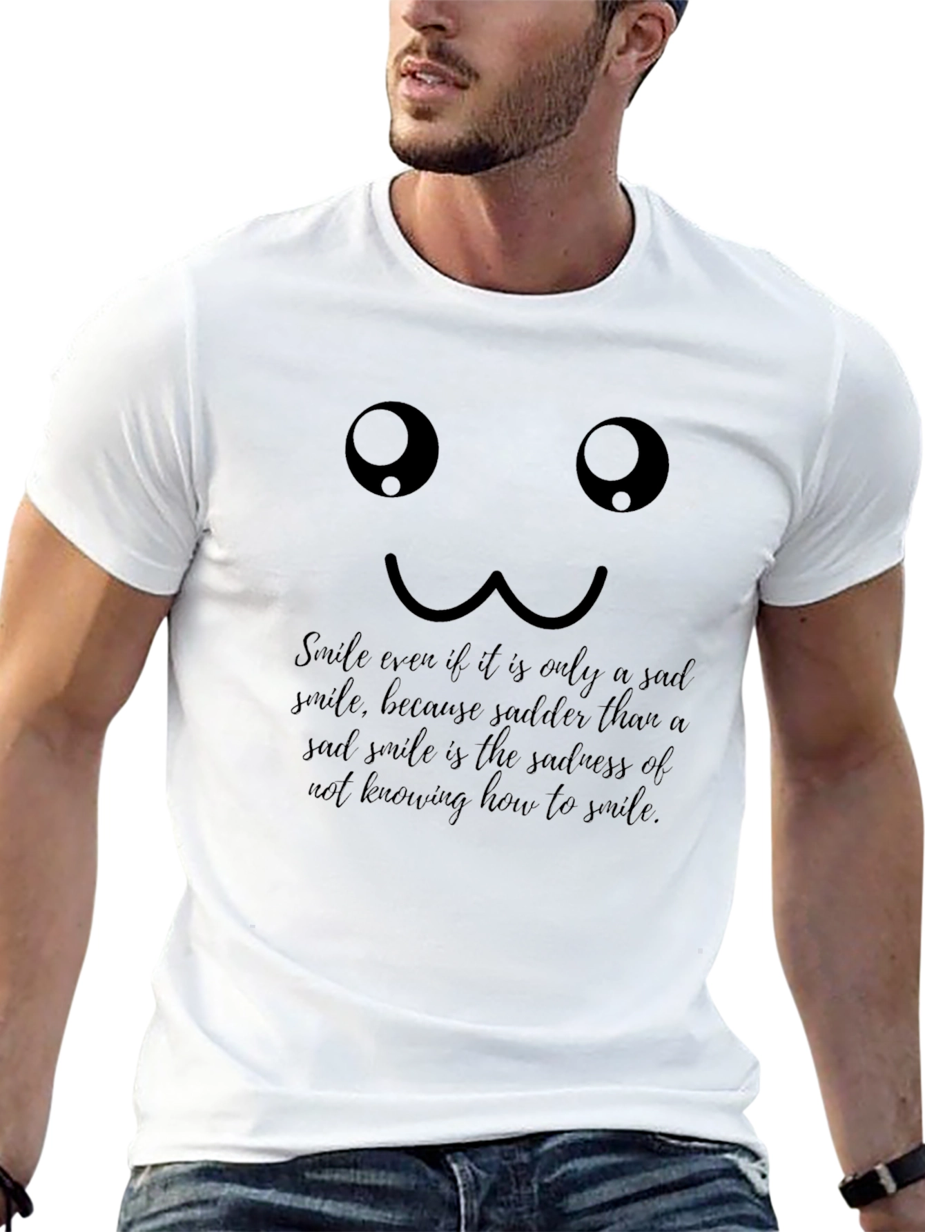 Sad Smile T-Shirt: Inspirational Quote