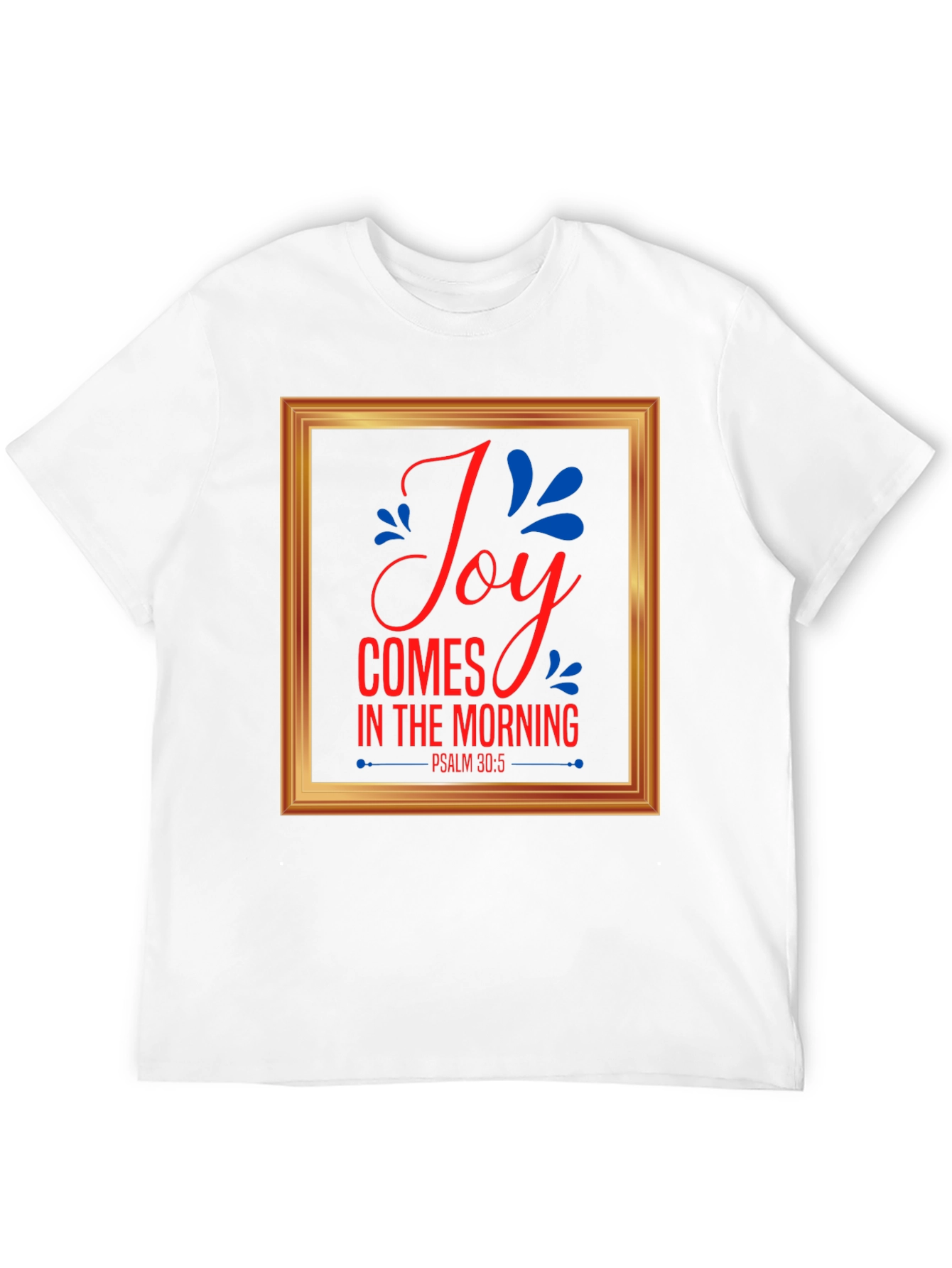 Joy Comes in the Morning T-Shirt