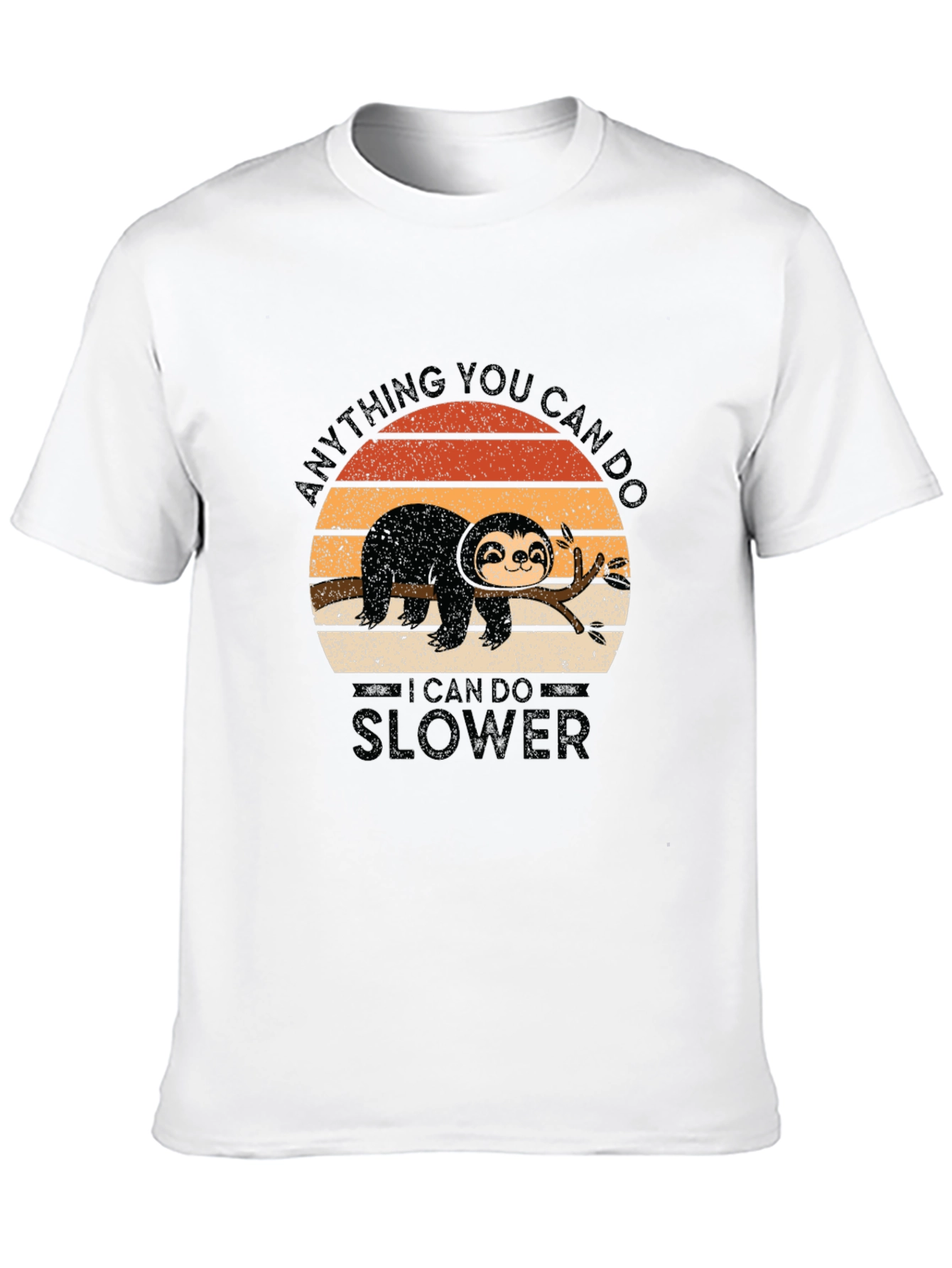 Anything You Can Do I Can Do Slower T-Shirt