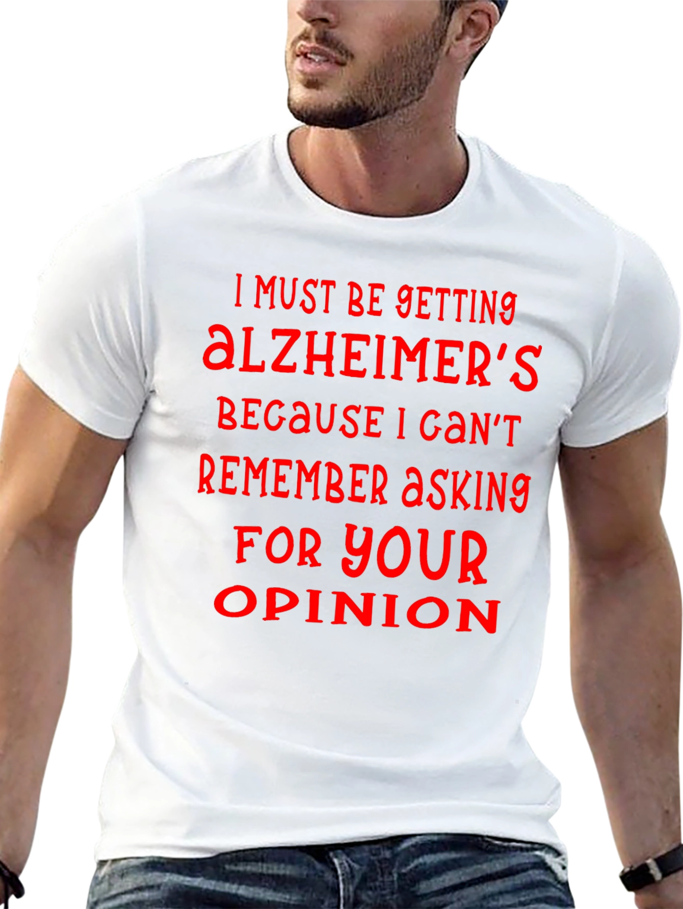 Humorous Alzheimers Opinion T-Shirt