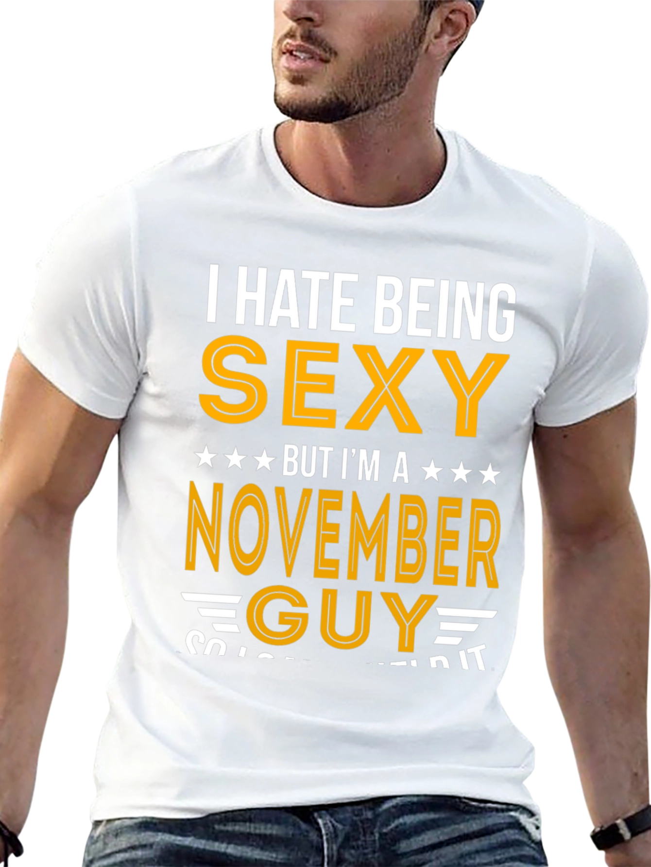 I Hate Being Sexy November Guy T-Shirt