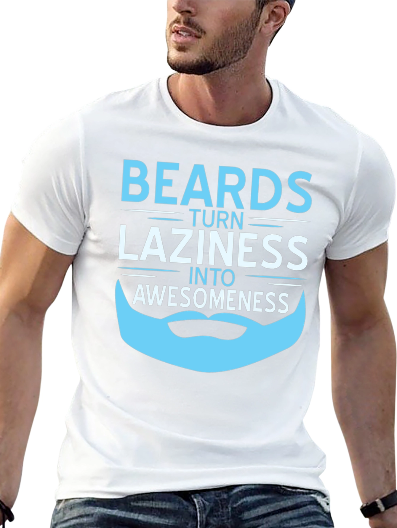 Beards Turn Laziness into Awesomeness T-Shirt