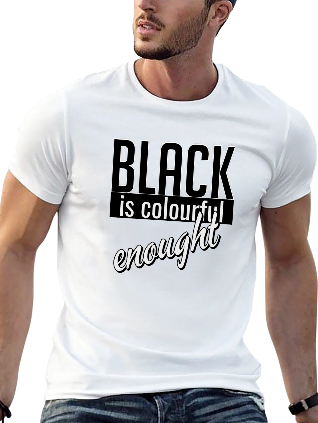 Black is Colourful Enough T-Shirt
