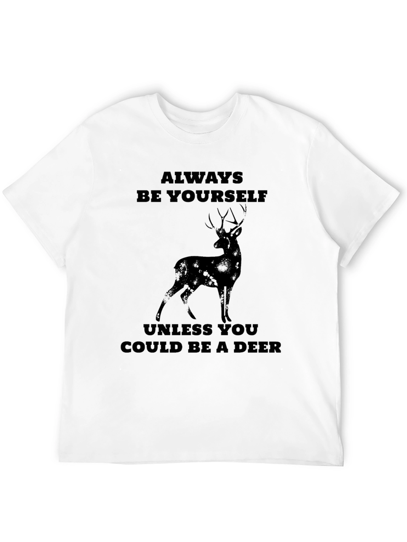 Always Be Yourself Deer Graphic T-Shirt