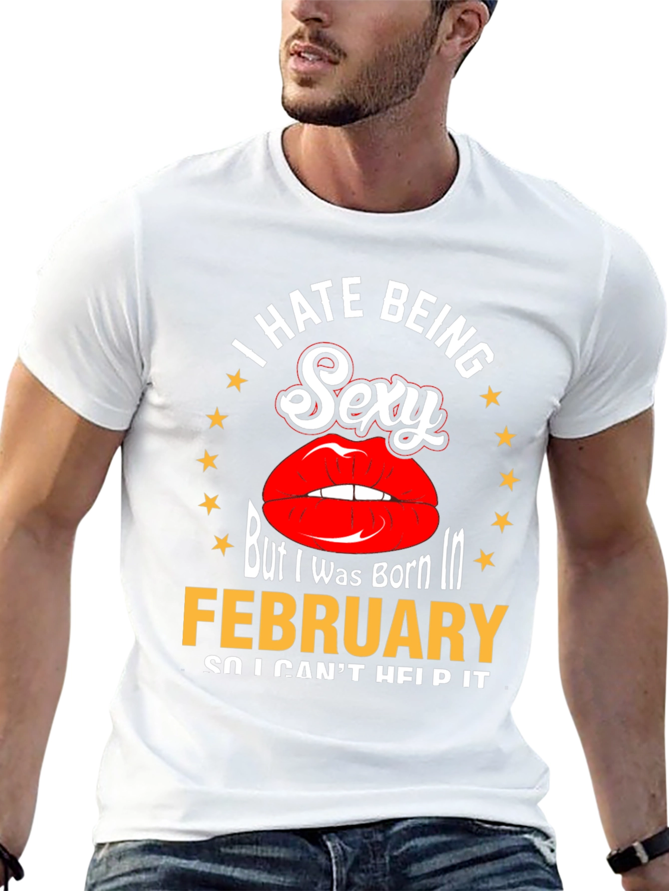 I Hate Being Sexy February Birthday T-Shirt