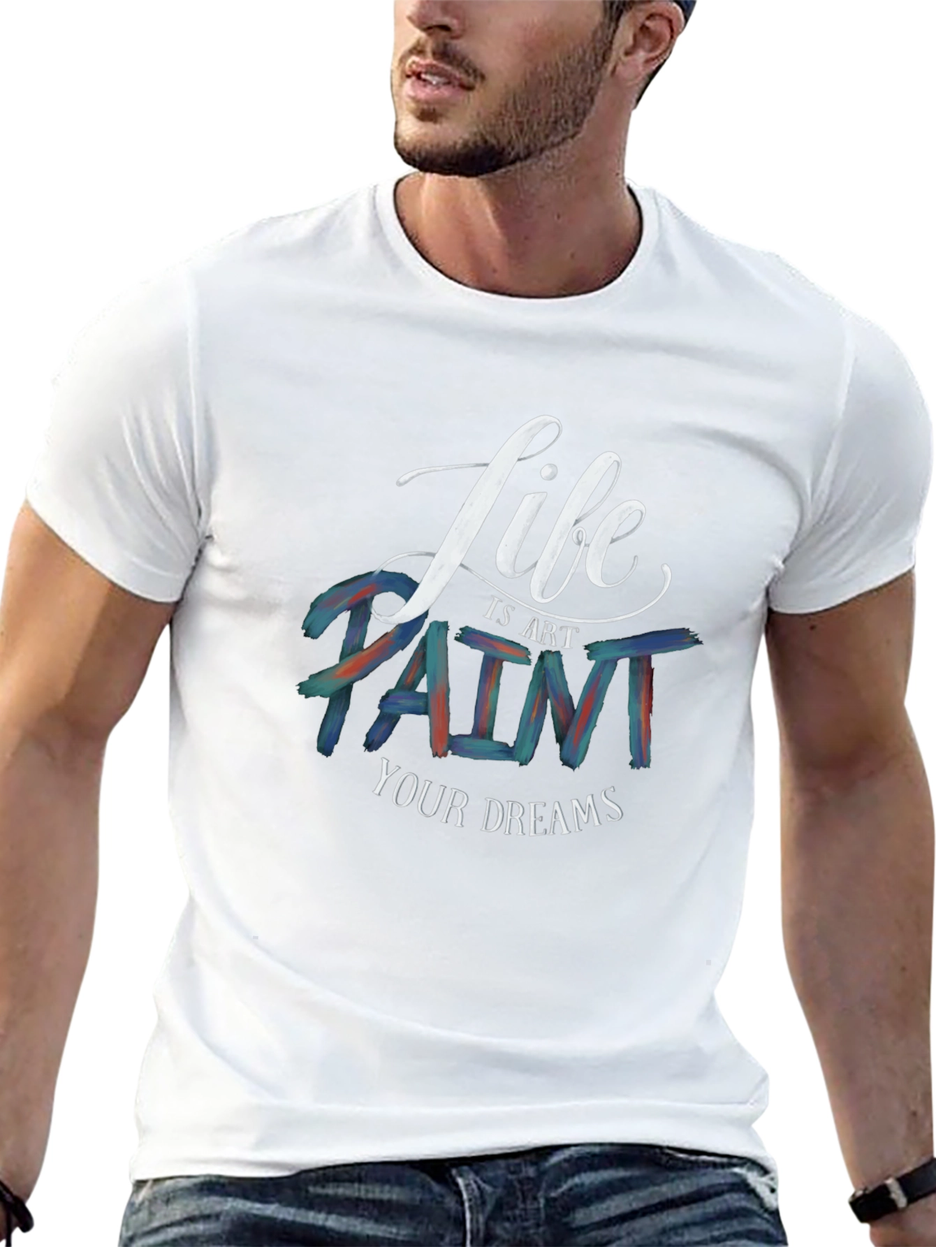 Life is Art T-Shirt | Paint Your Dreams