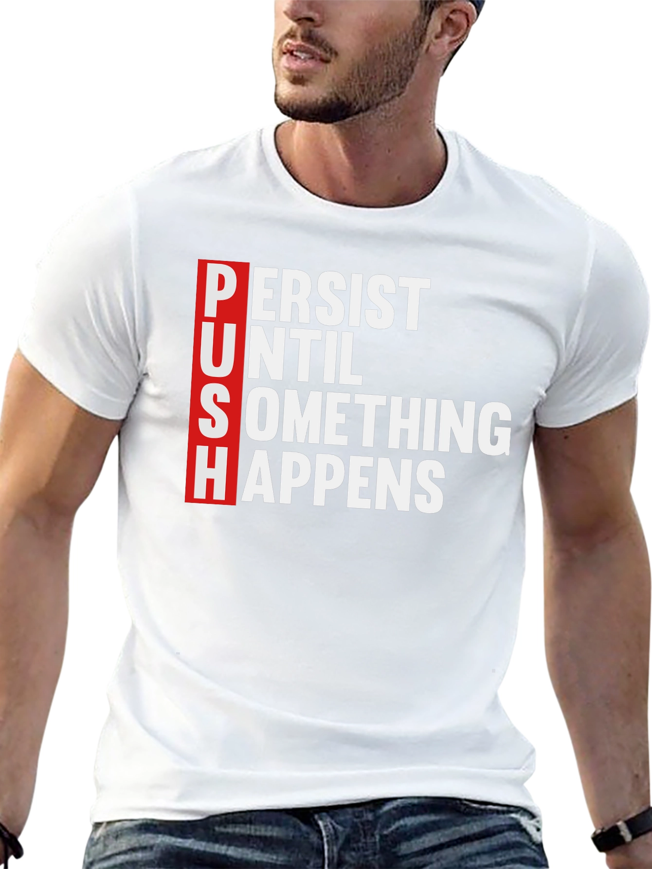 PUSH Motivational T-Shirt - Persist Until Something Happens