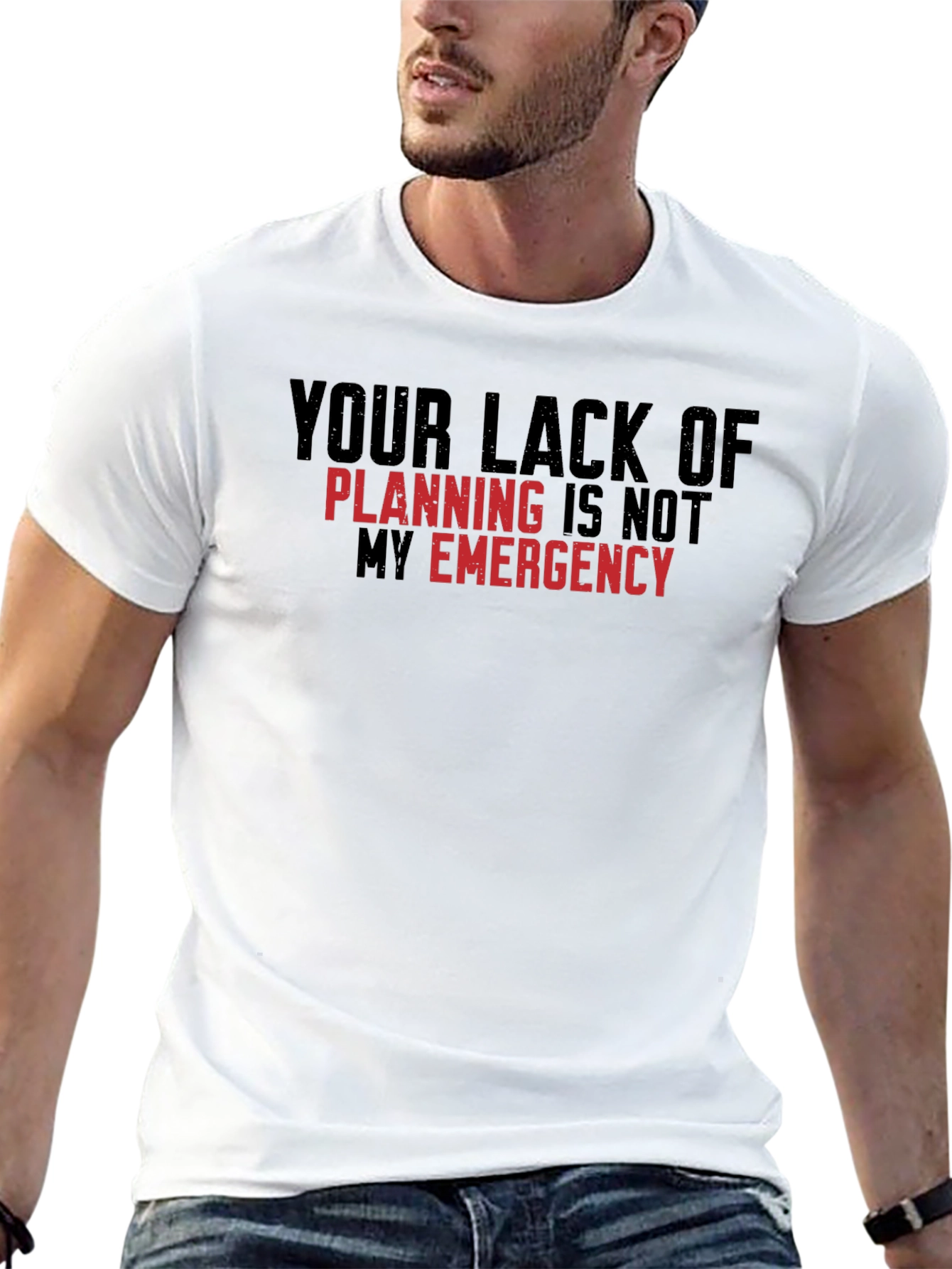 Your Lack of Planning T-Shirt