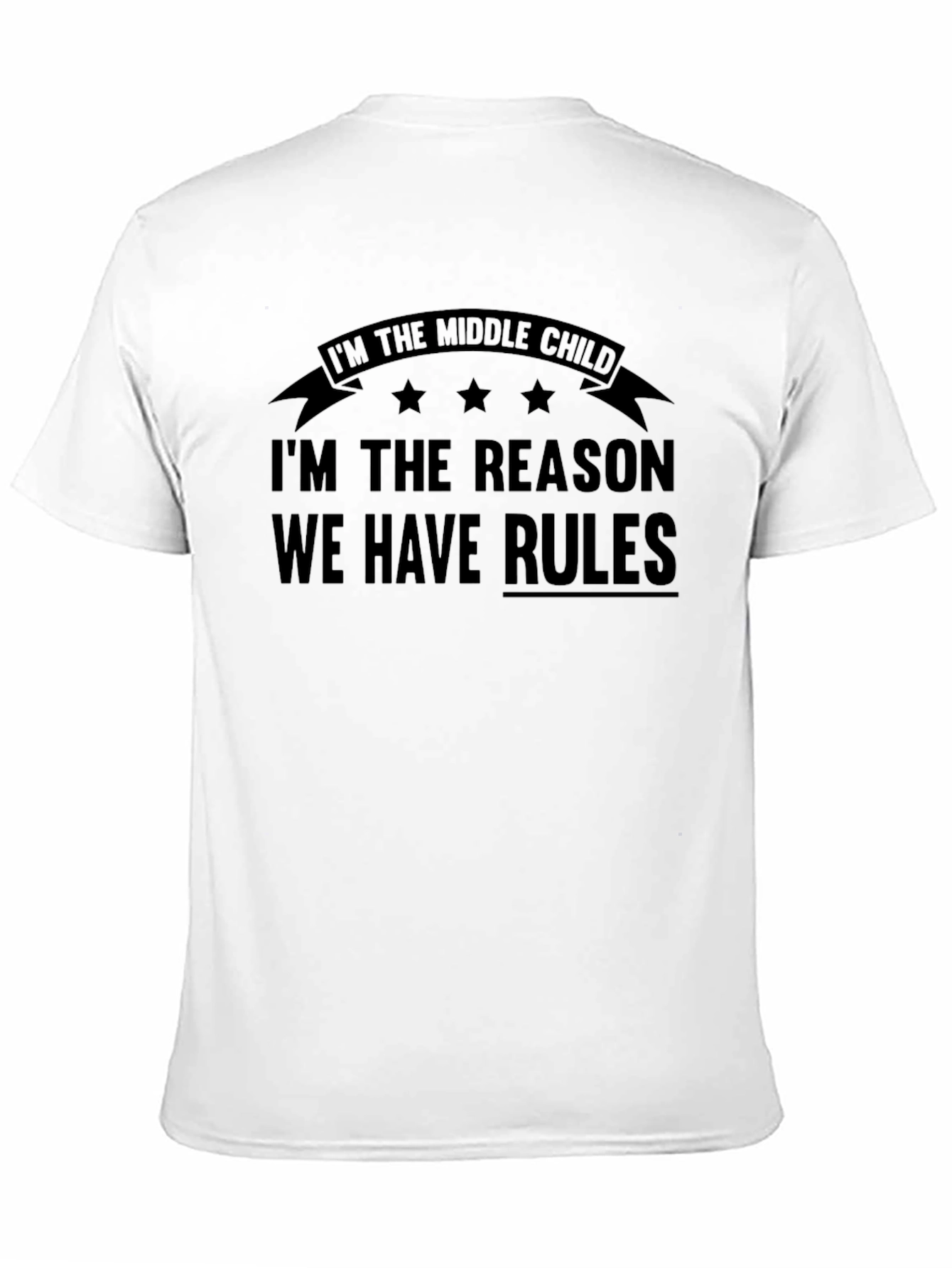 Middle Child T-Shirt - Reason for Rules
