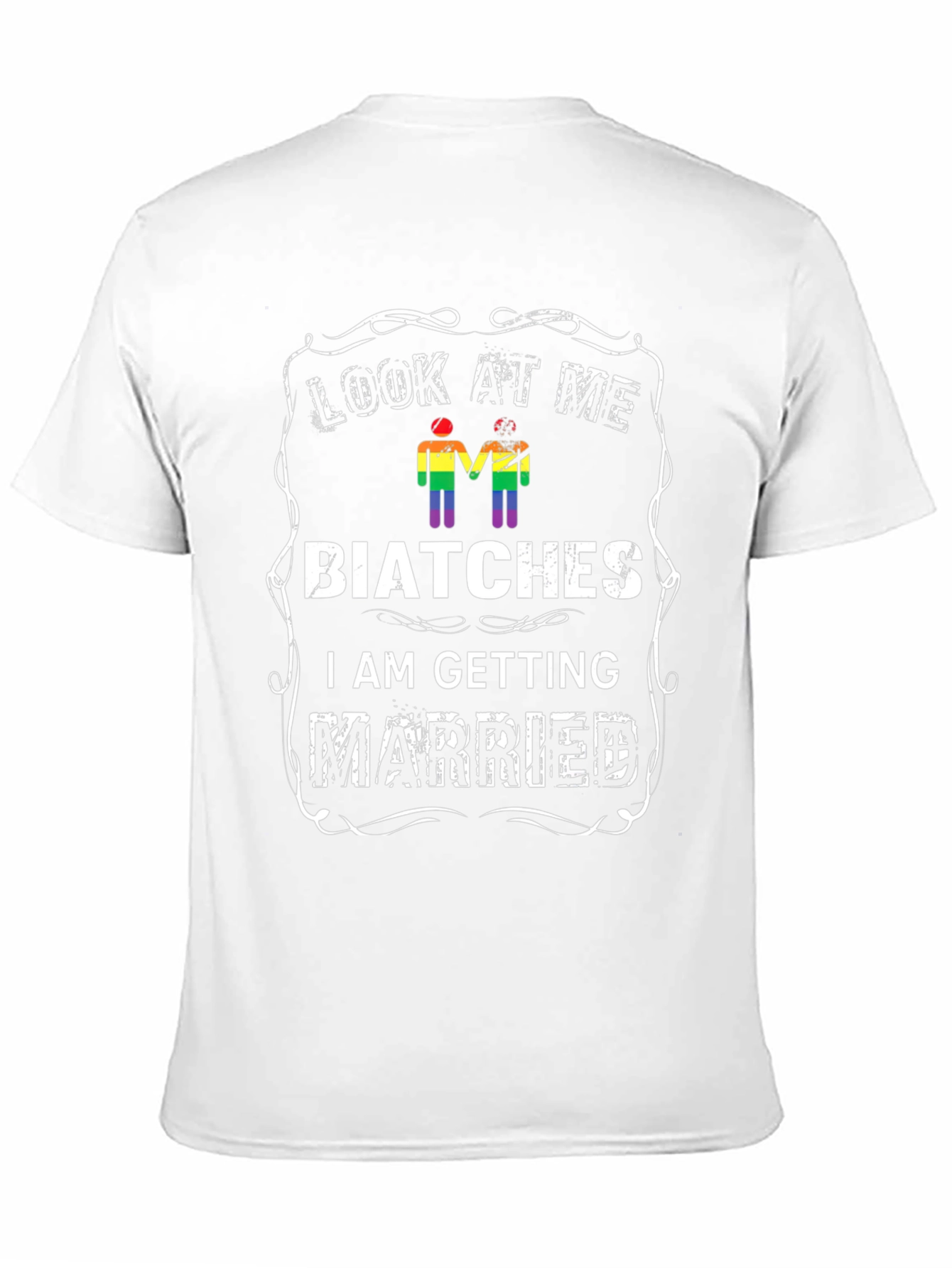 Look At Me Biatches I Am Getting Married T-Shirt