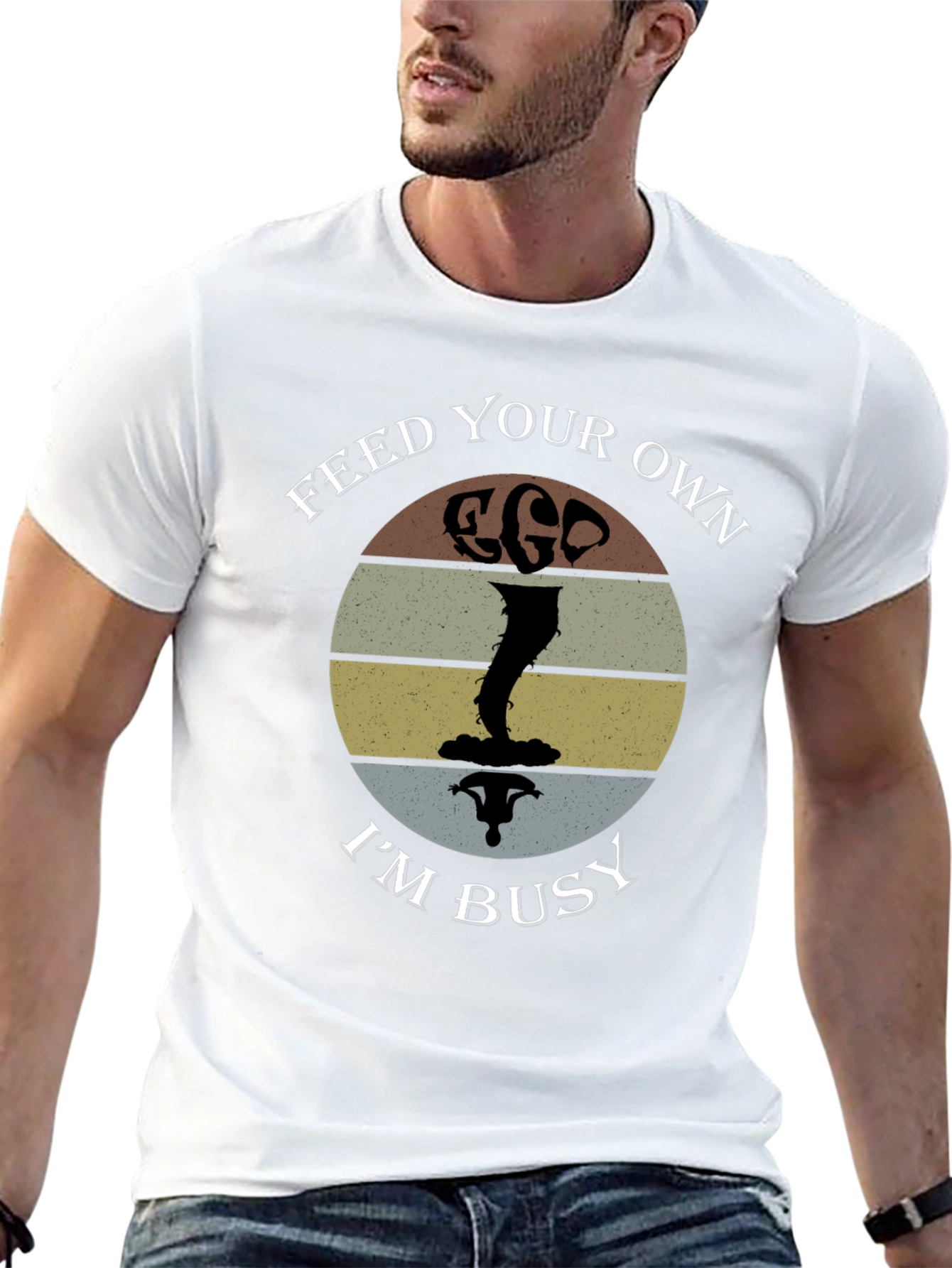 Feed Your Own Ego Im Busy T-Shirt