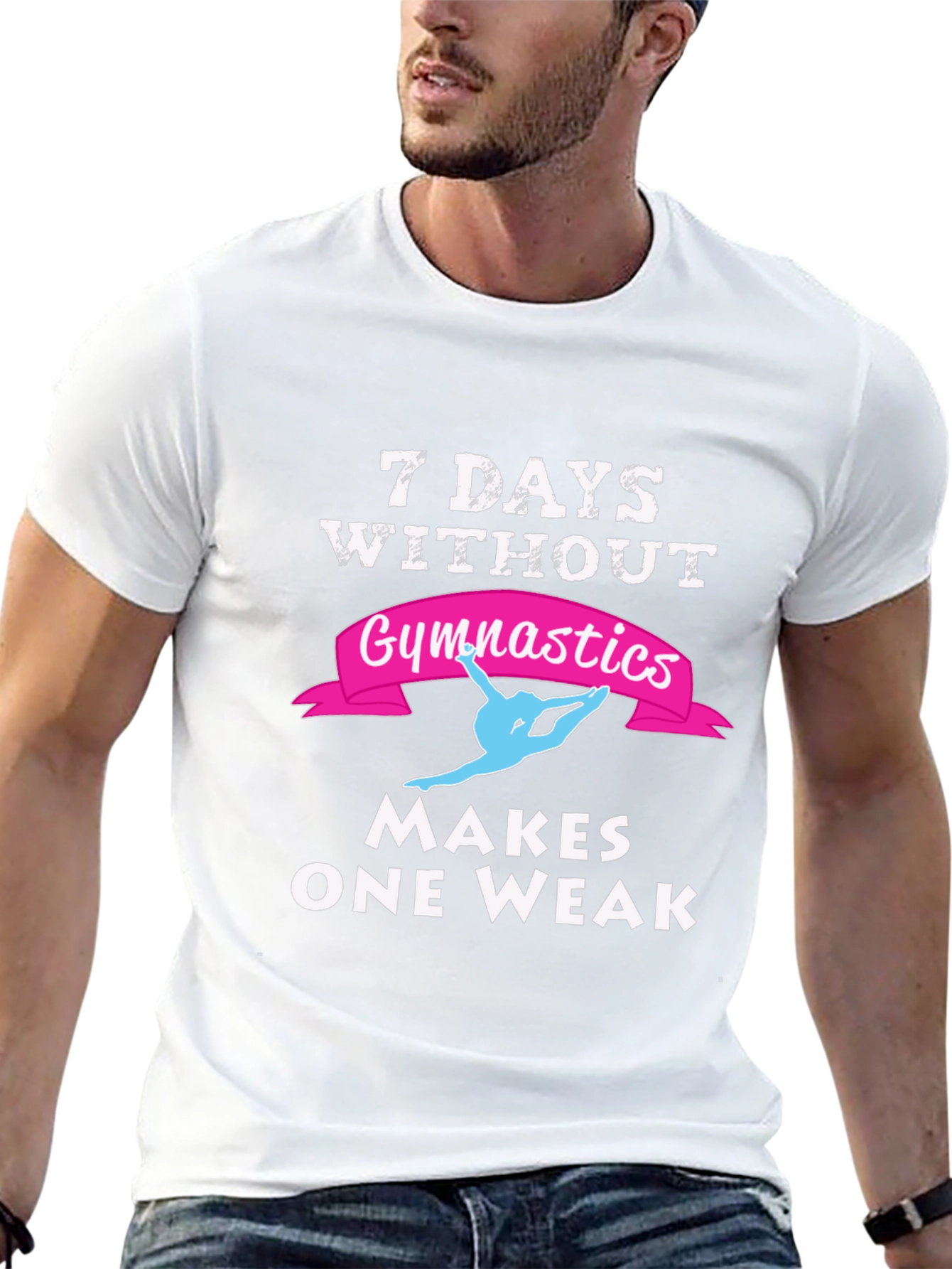 7 Days Without Gymnastics T-Shirt - Makes One Weak!