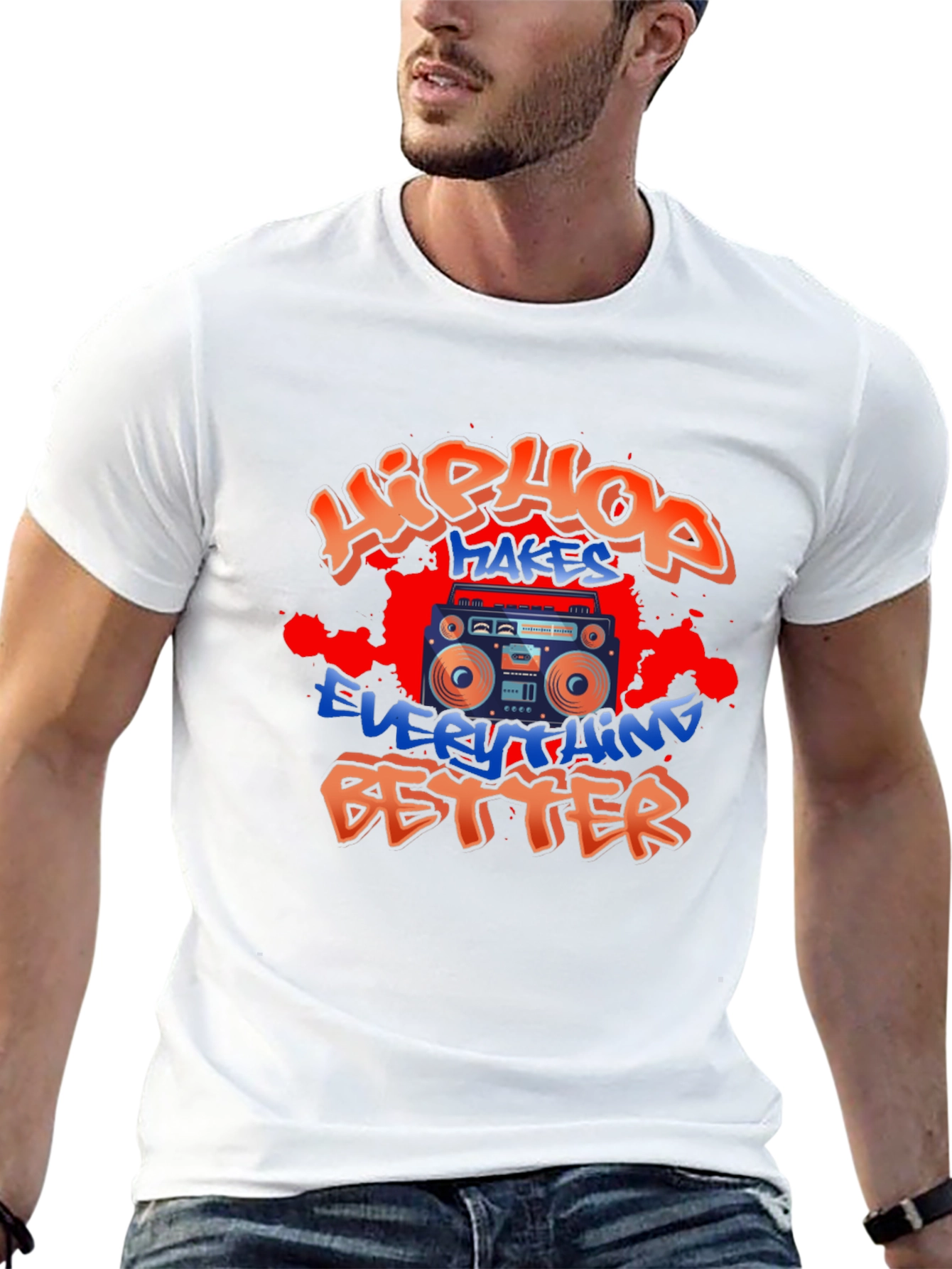 Hip Hop Makes Everything Better T-Shirt