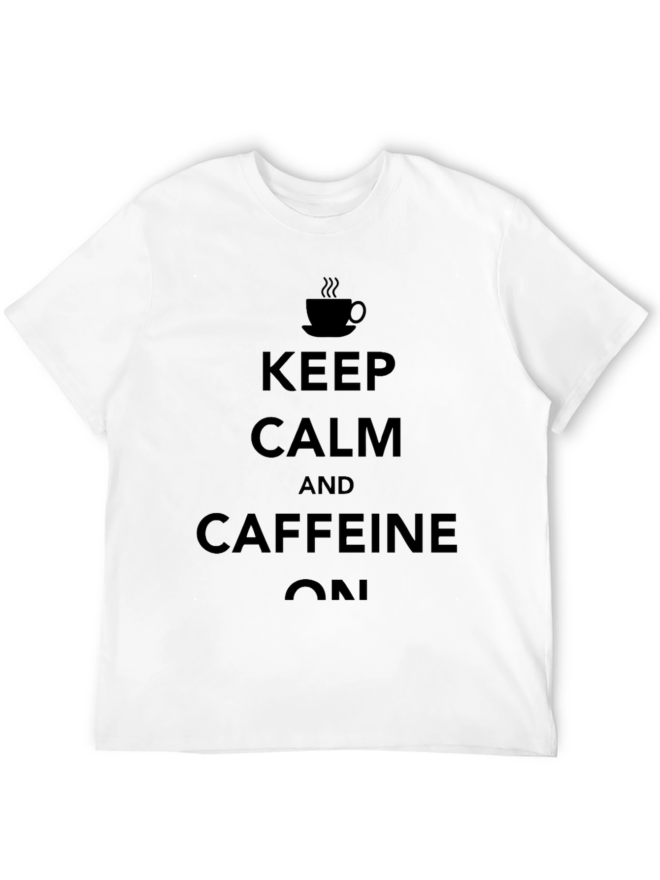 Keep Calm Caffeine On Black Graphic Tee