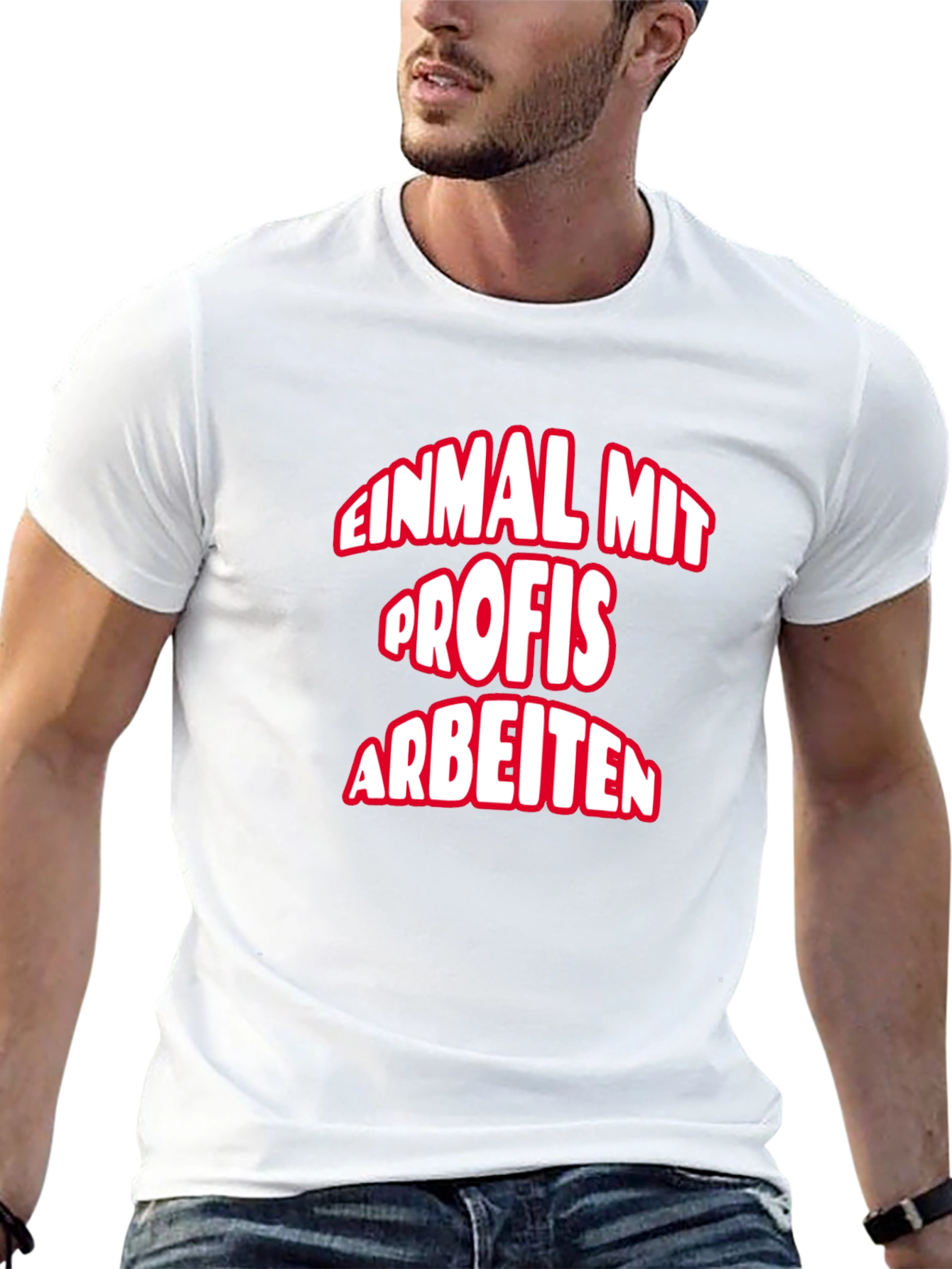 Einmal Mit Profis Arbeiten T-Shirt