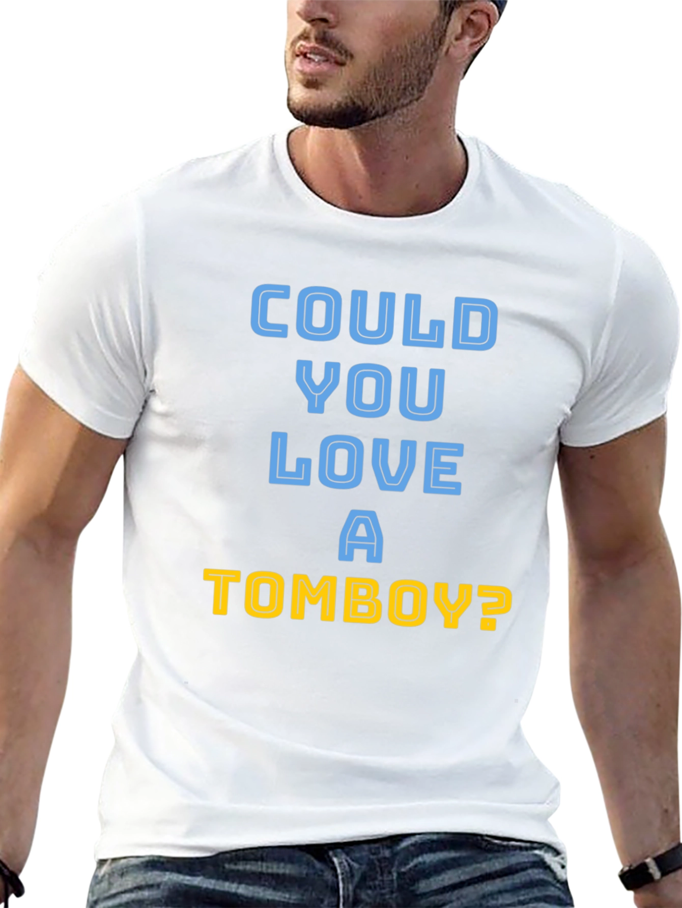 Could You Love A Tomboy? T-Shirt