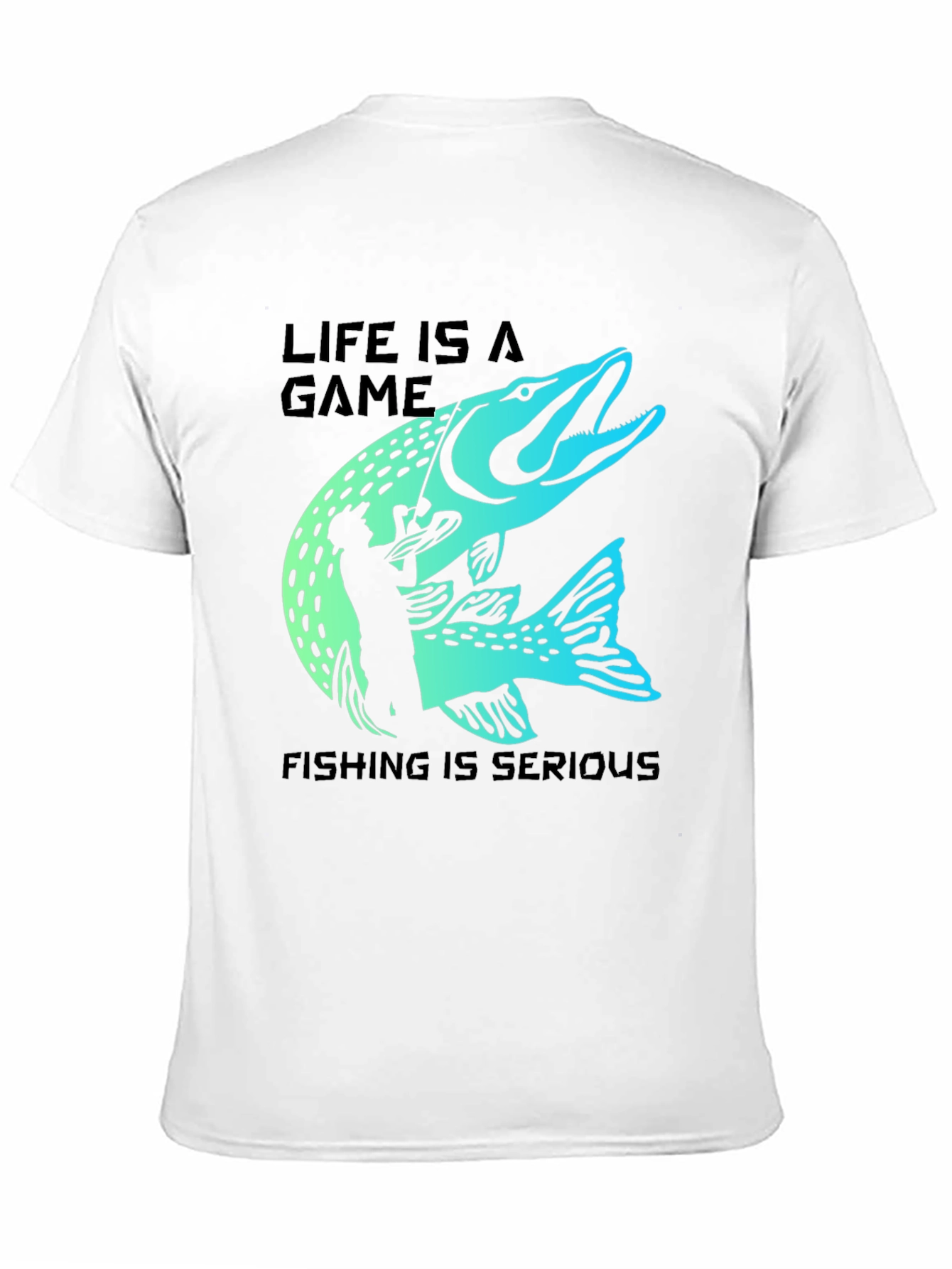 Life is a Game - Fishing T-Shirt