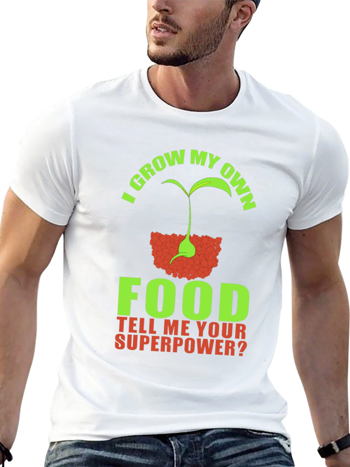 I Grow My Own Food Superpower T-Shirt