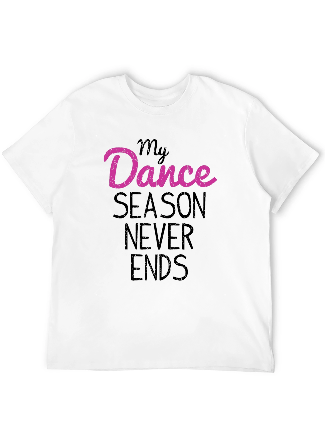 My Dance Season Never Ends Black T-Shirt