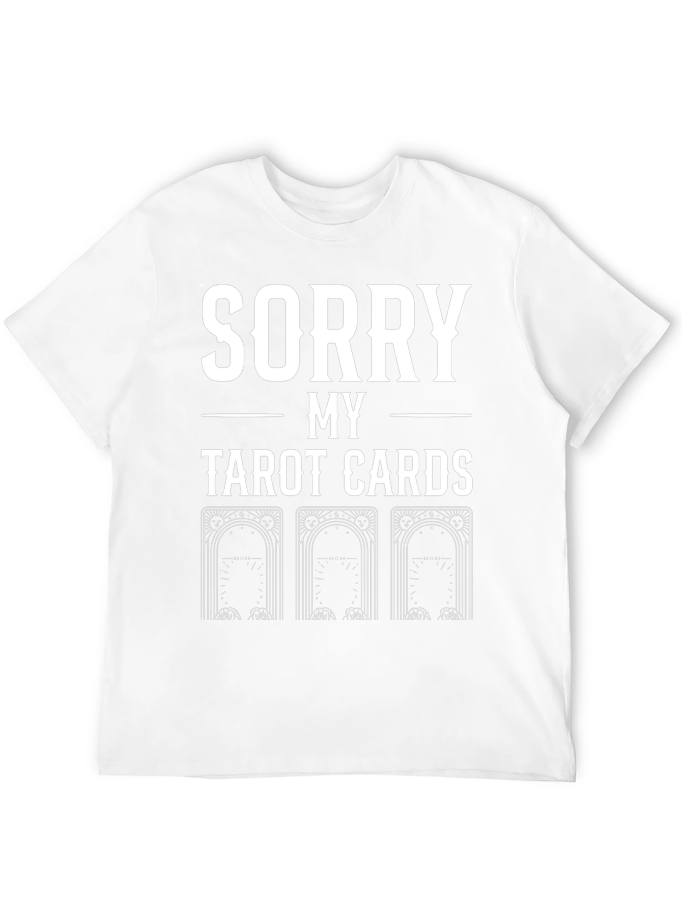 Sorry My Tarot Cards Graphic Tee