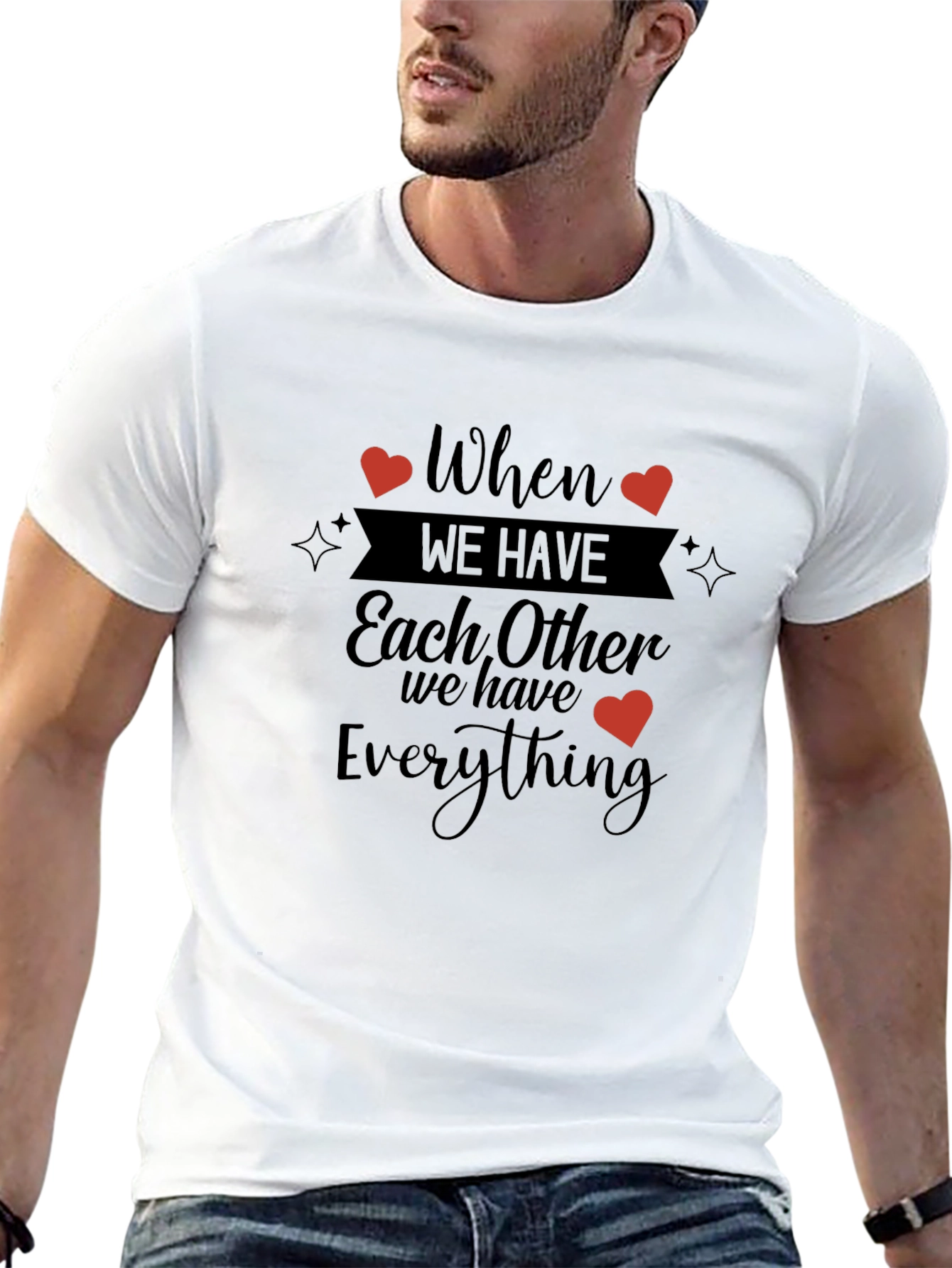 When We Have Each Other T-Shirt