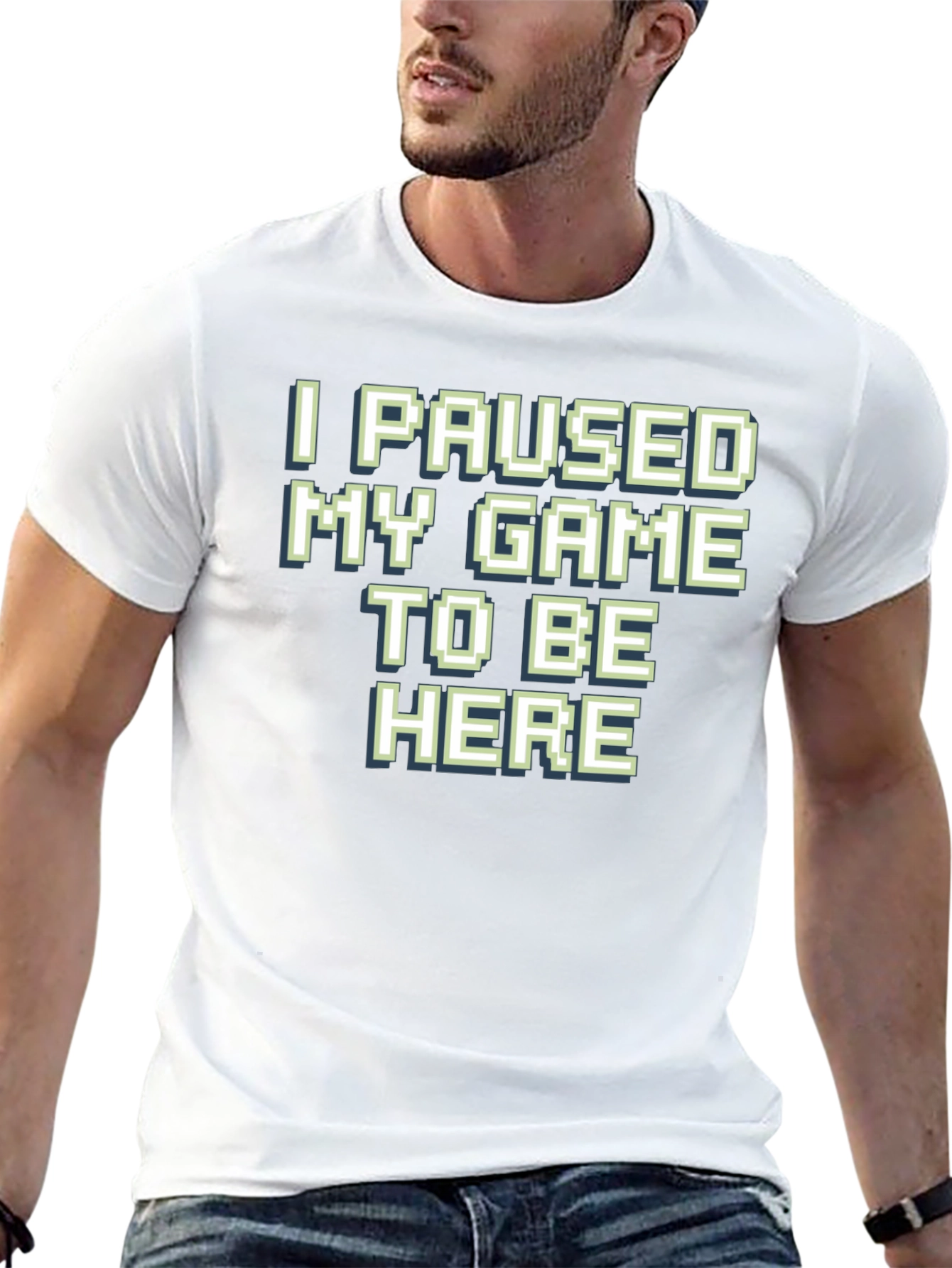 Gamer T-Shirt: I Paused My Game To Be Here