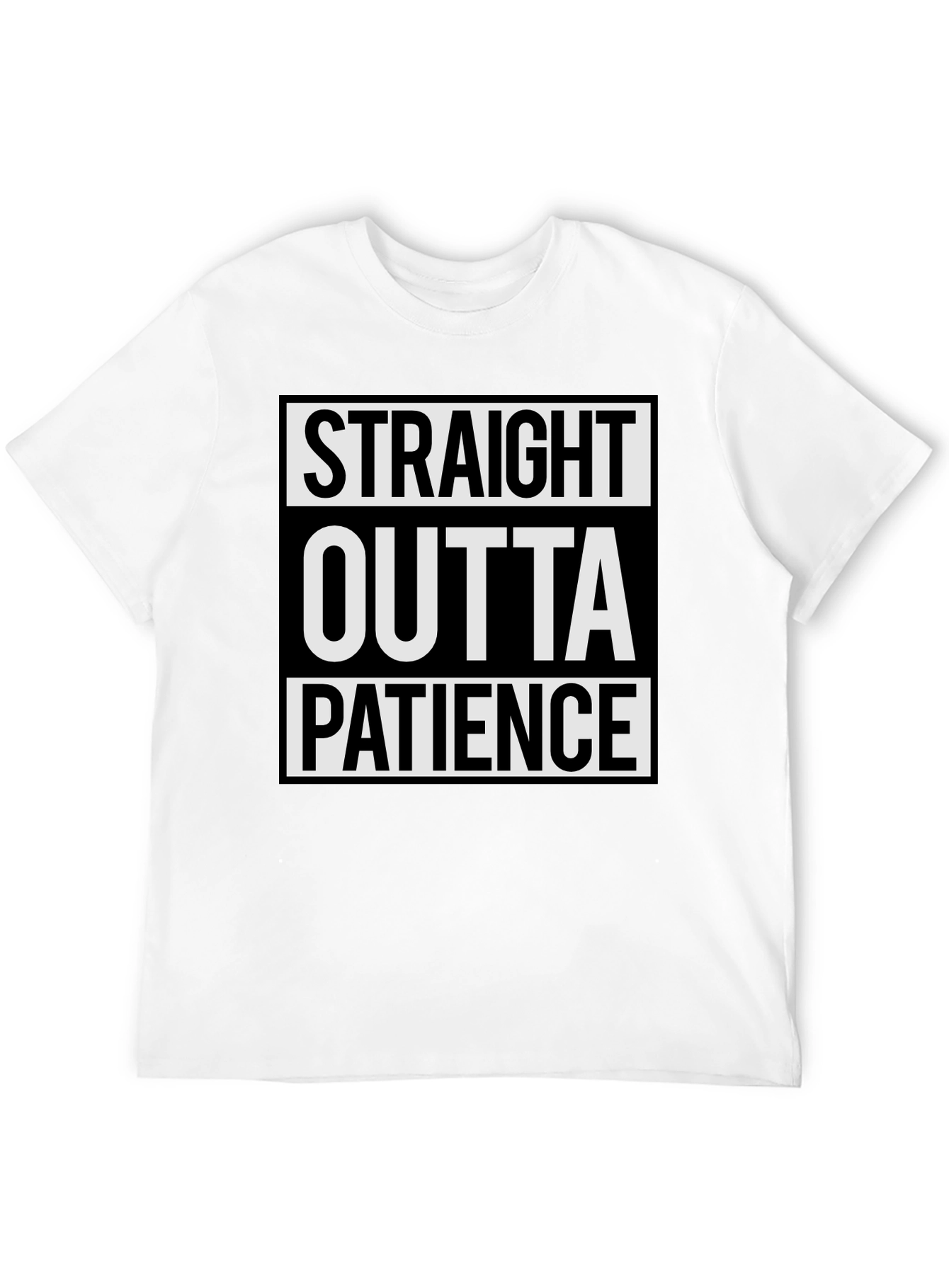 Straight Outta Patience T-Shirt Sarcastic Humor Tee