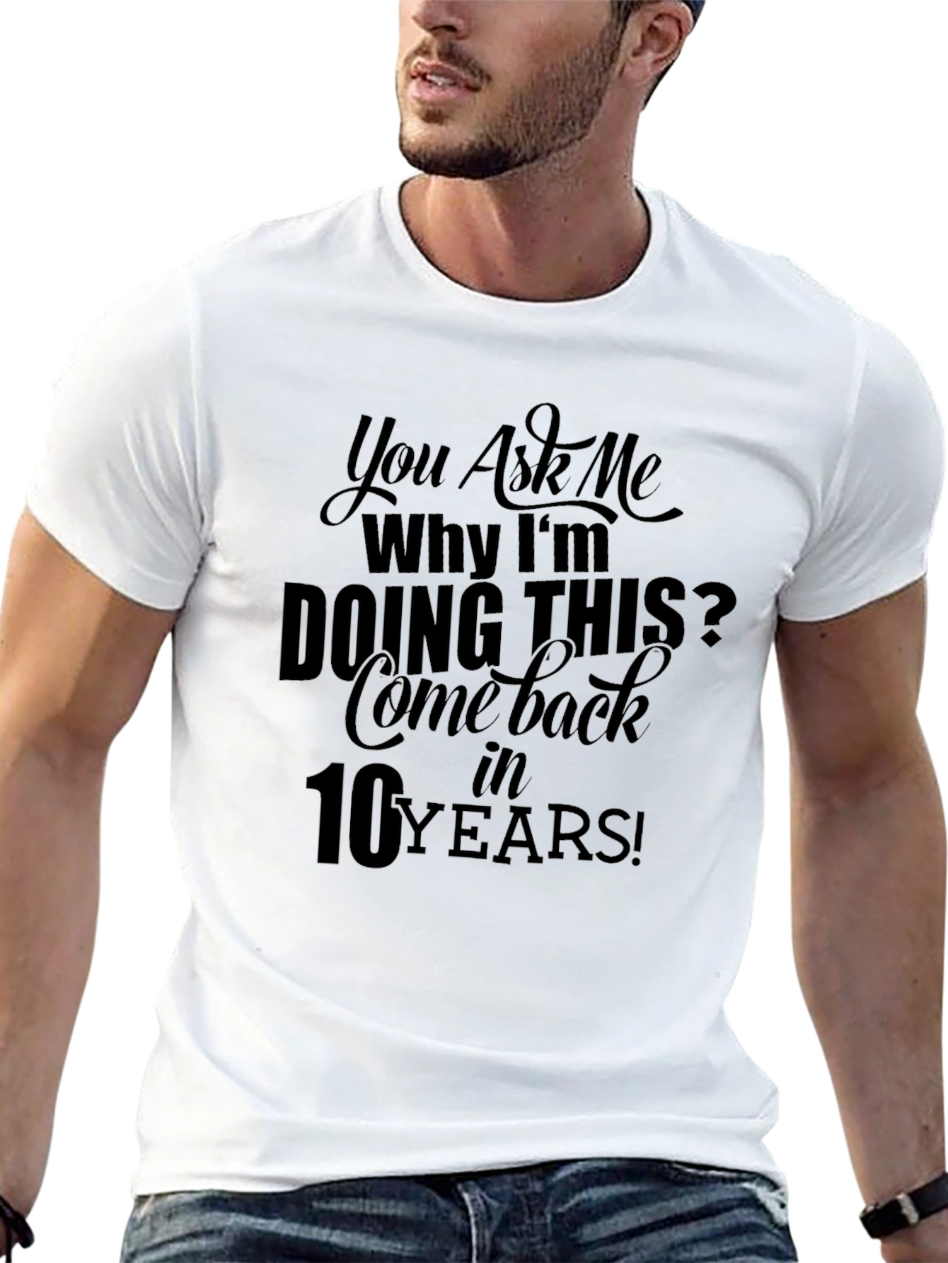 You Ask Me Why Im Doing This T-Shirt