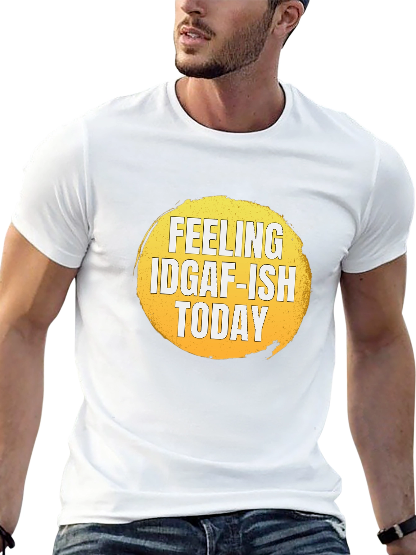 Feeling IDGAF-ISH Today Graphic T-Shirt