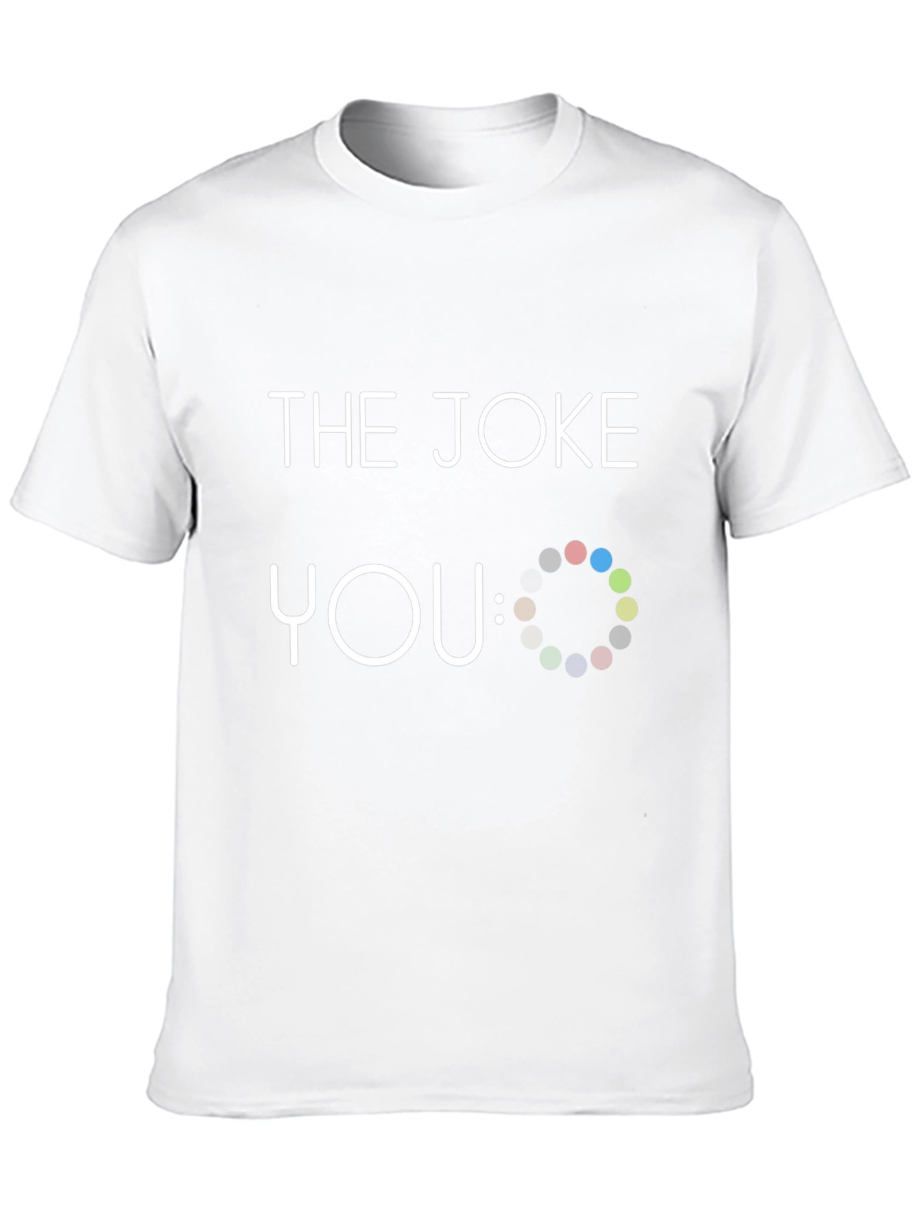 The Joke You Black T-Shirt Novelty Humor Tee
