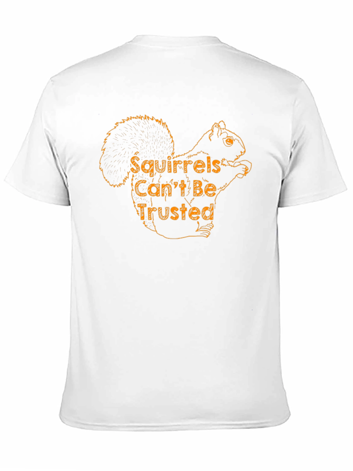 Squirrels Cant Be Trusted T-Shirt - Funny Squirrel Tee