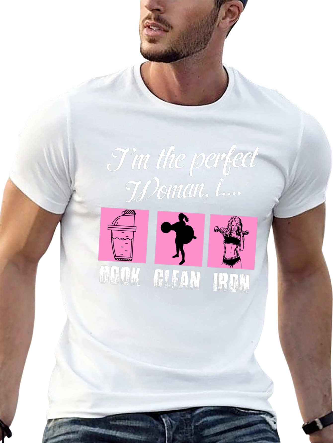 Perfect Woman Graphic T-Shirt - Cook Clean Iron!