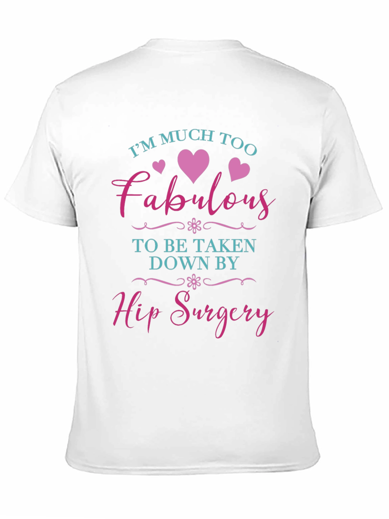 Fabulous Hip Surgery Recovery T-Shirt