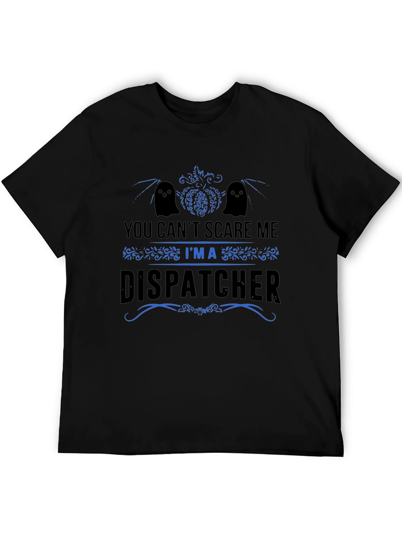 Dispatcher Halloween T-Shirt - You Cant Scare Me