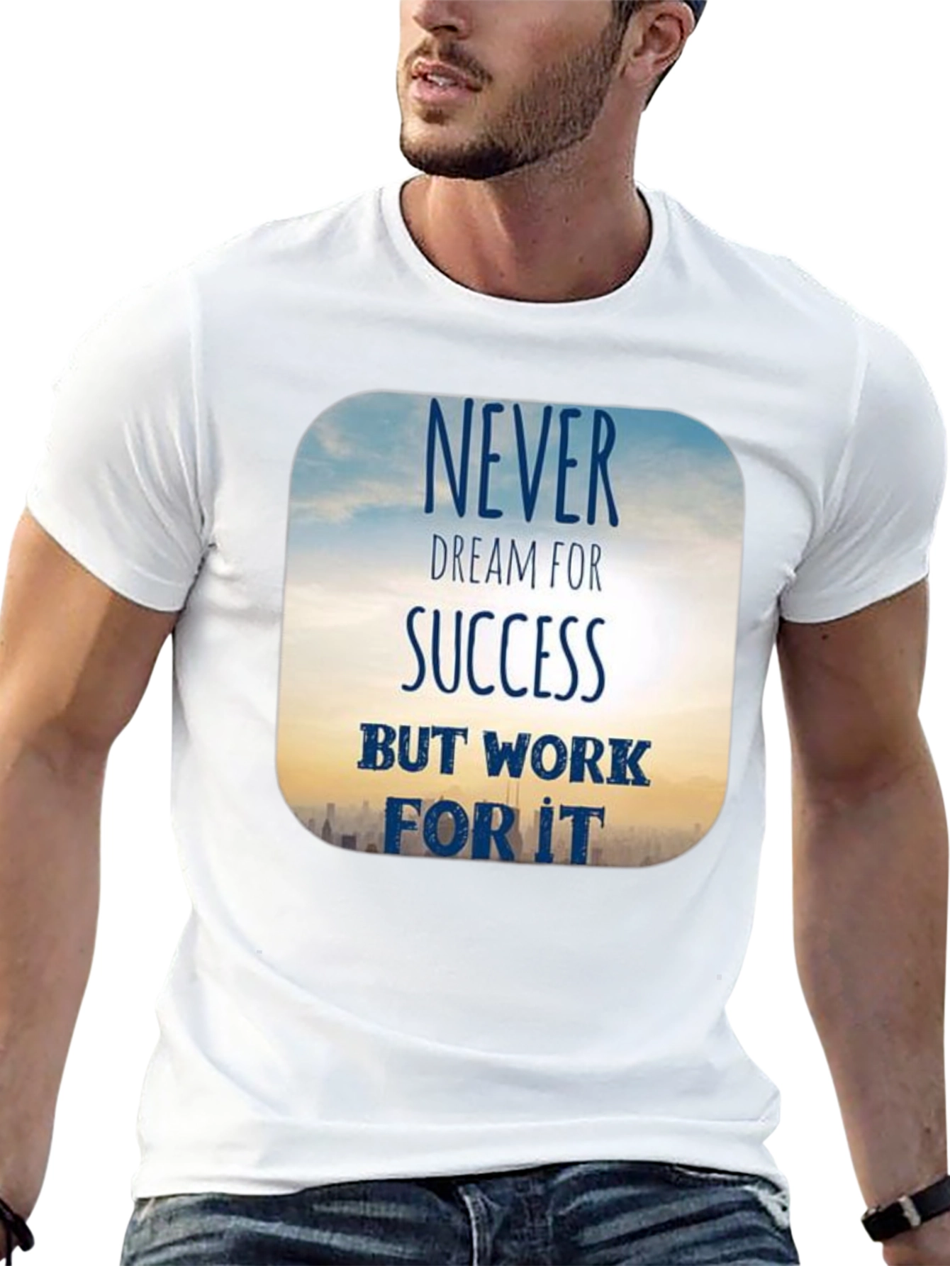 Inspirational Never Dream For Success T-Shirt