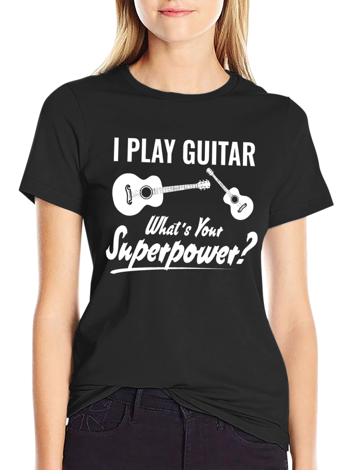 I Play Guitar Whats Your Superpower T-Shirt