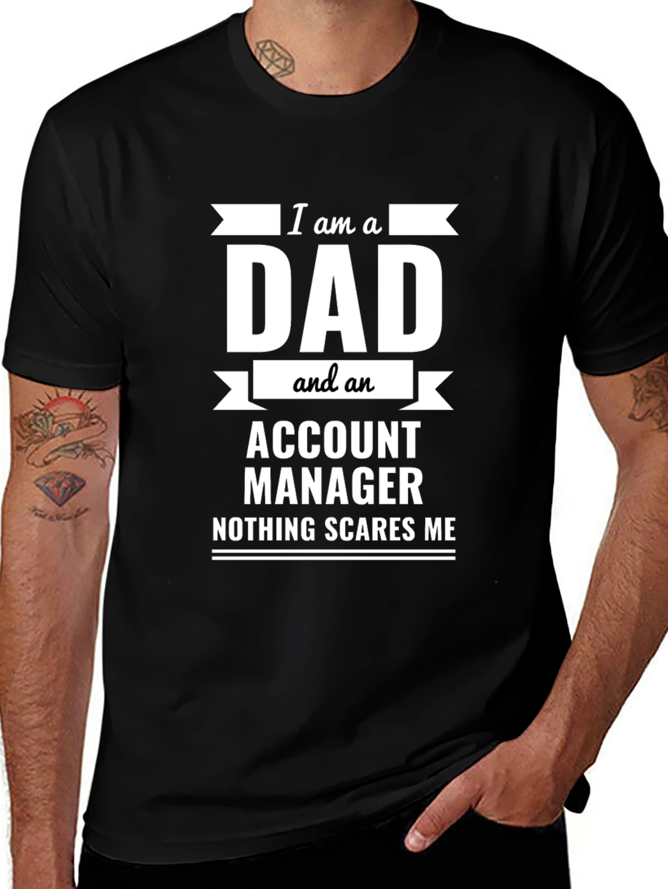 Dad Account Manager Novelty T-Shirt - Nothing Scares Me!