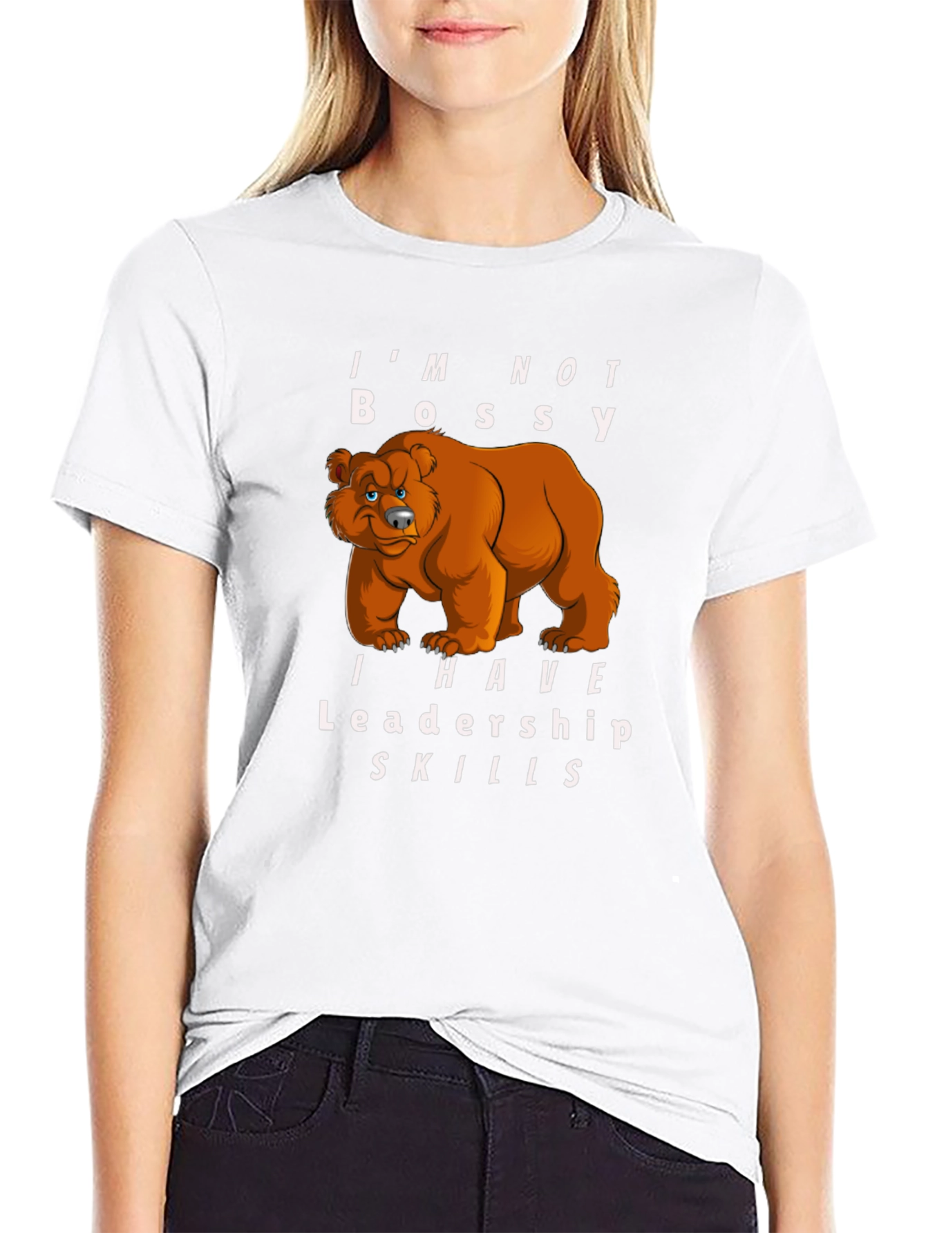 Im Not Bossy I Have Leadership Skills Bear T-Shirt