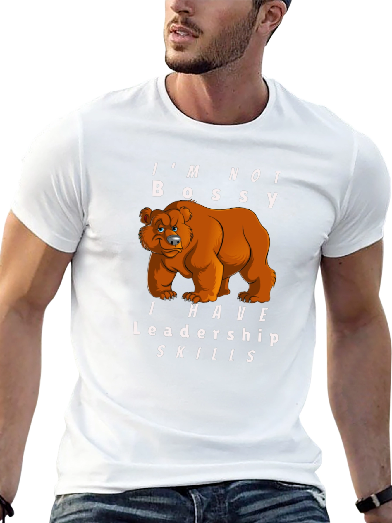 Im Not Bossy I Have Leadership Skills Bear T-Shirt