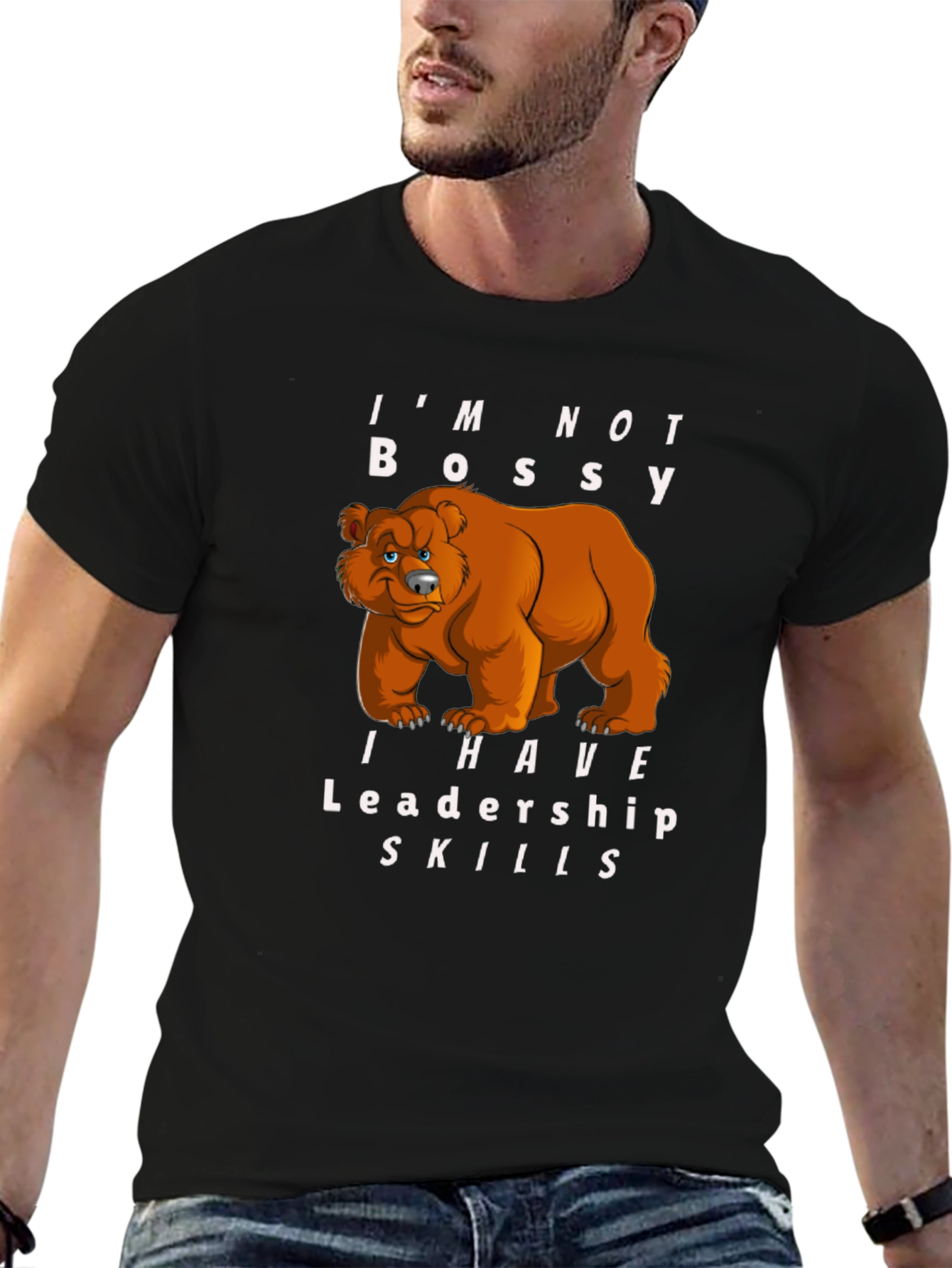 Im Not Bossy I Have Leadership Skills Bear T-Shirt