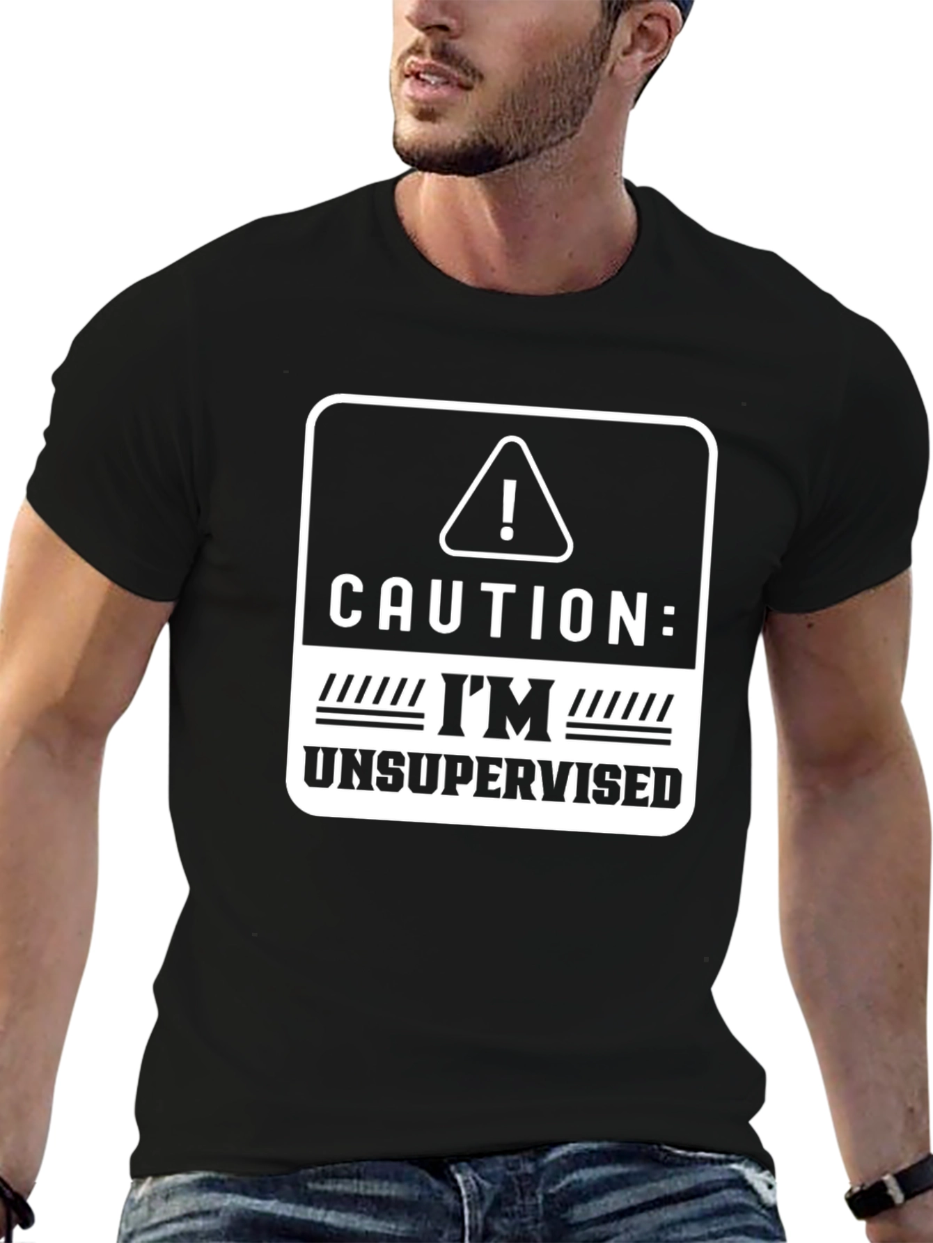 Caution: Im Unsupervised T-Shirt - Funny Graphic Tee