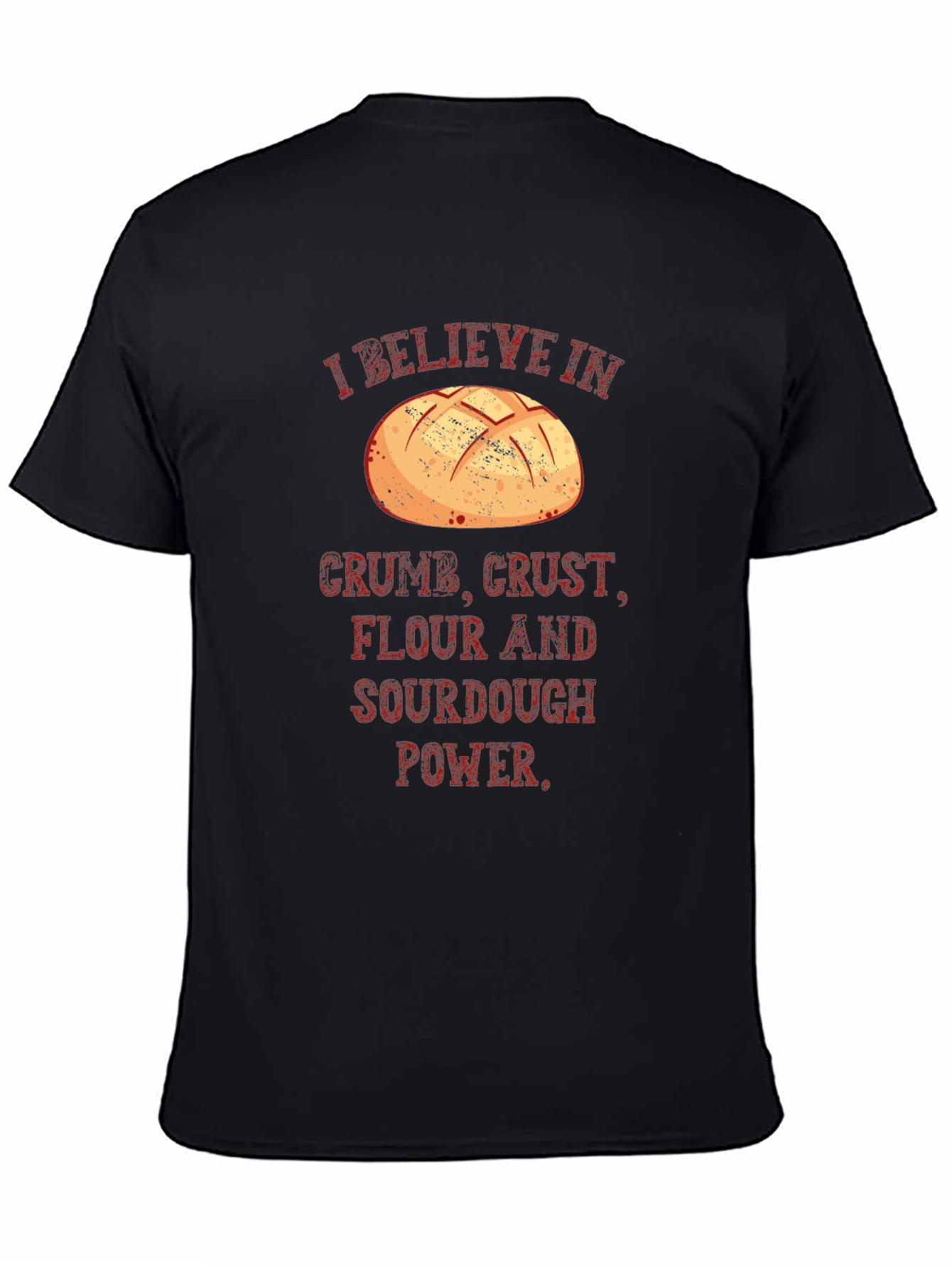 Sourdough Power T-Shirt - Crumb Crust Flour Believer Tee