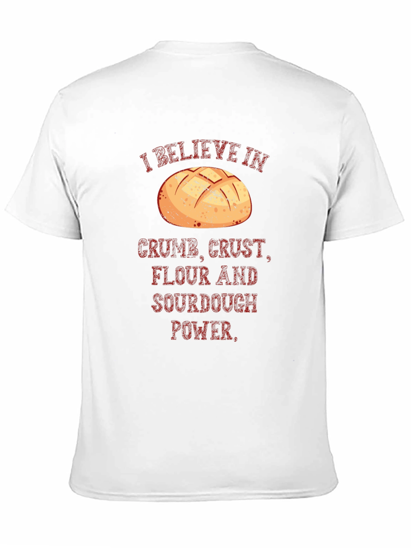 Sourdough Power T-Shirt - Crumb Crust Flour Believer Tee