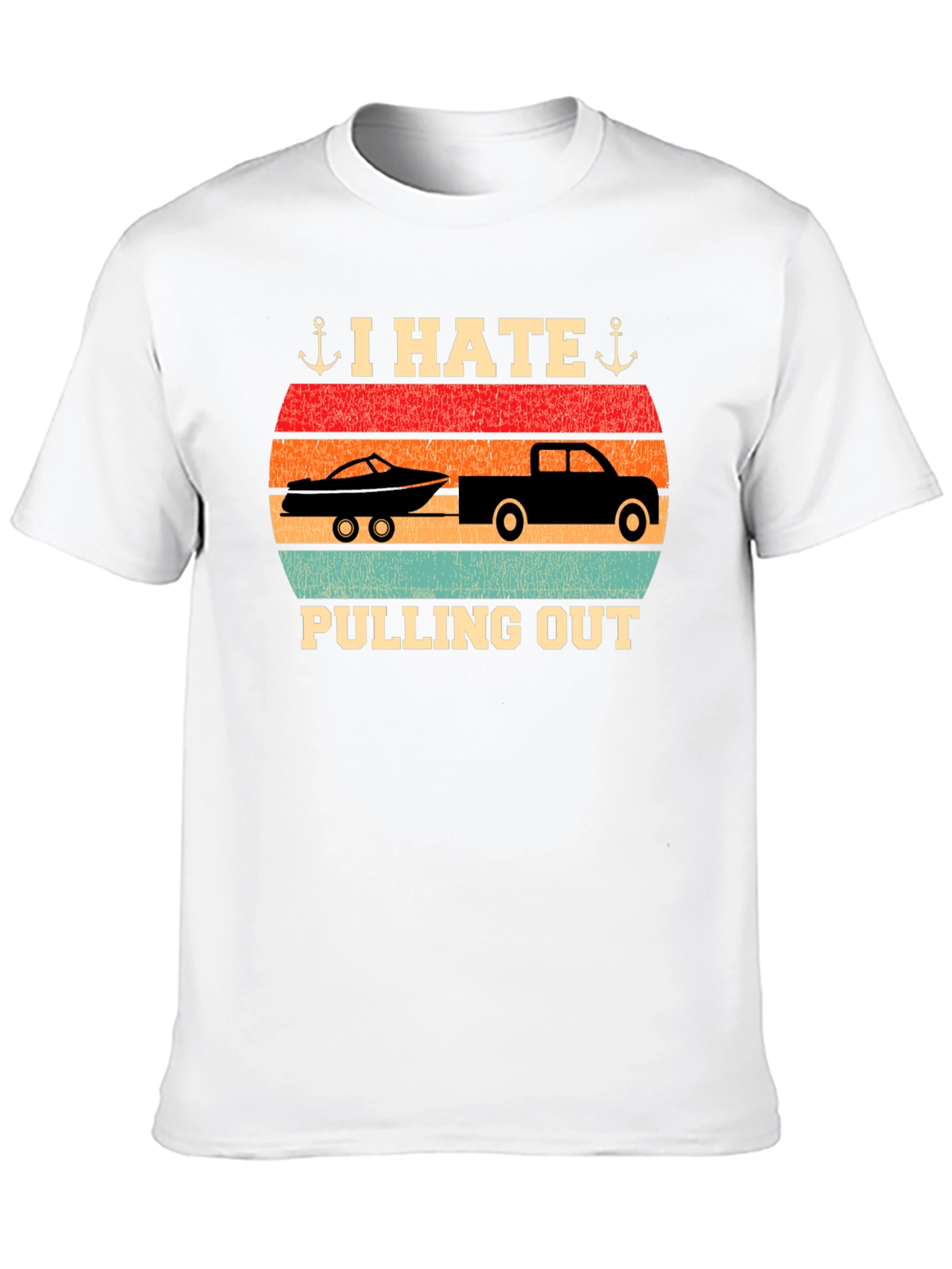 I Hate Pulling Out T-Shirt Boat Trailer Design
