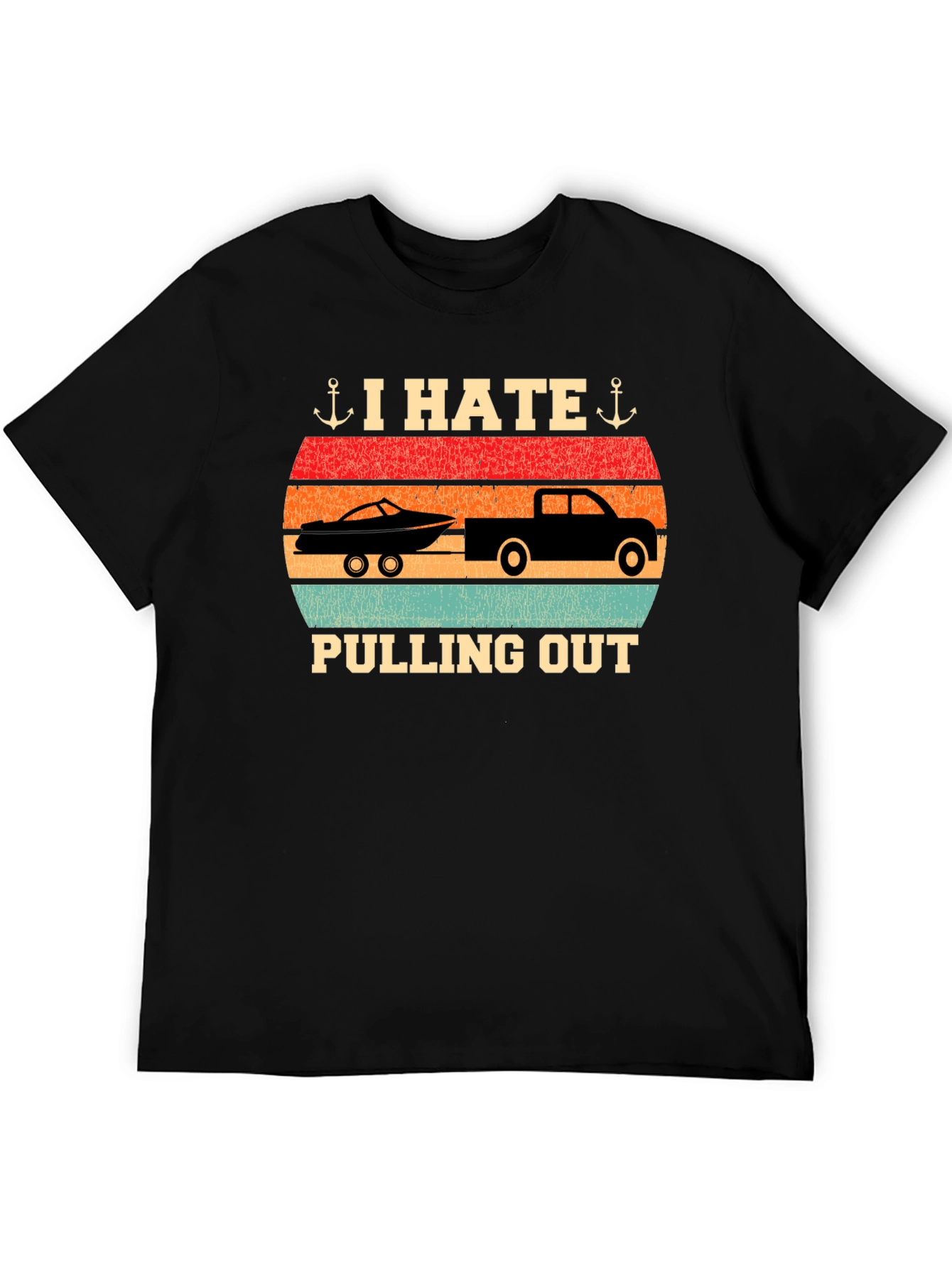 I Hate Pulling Out T-Shirt Boat Trailer Design