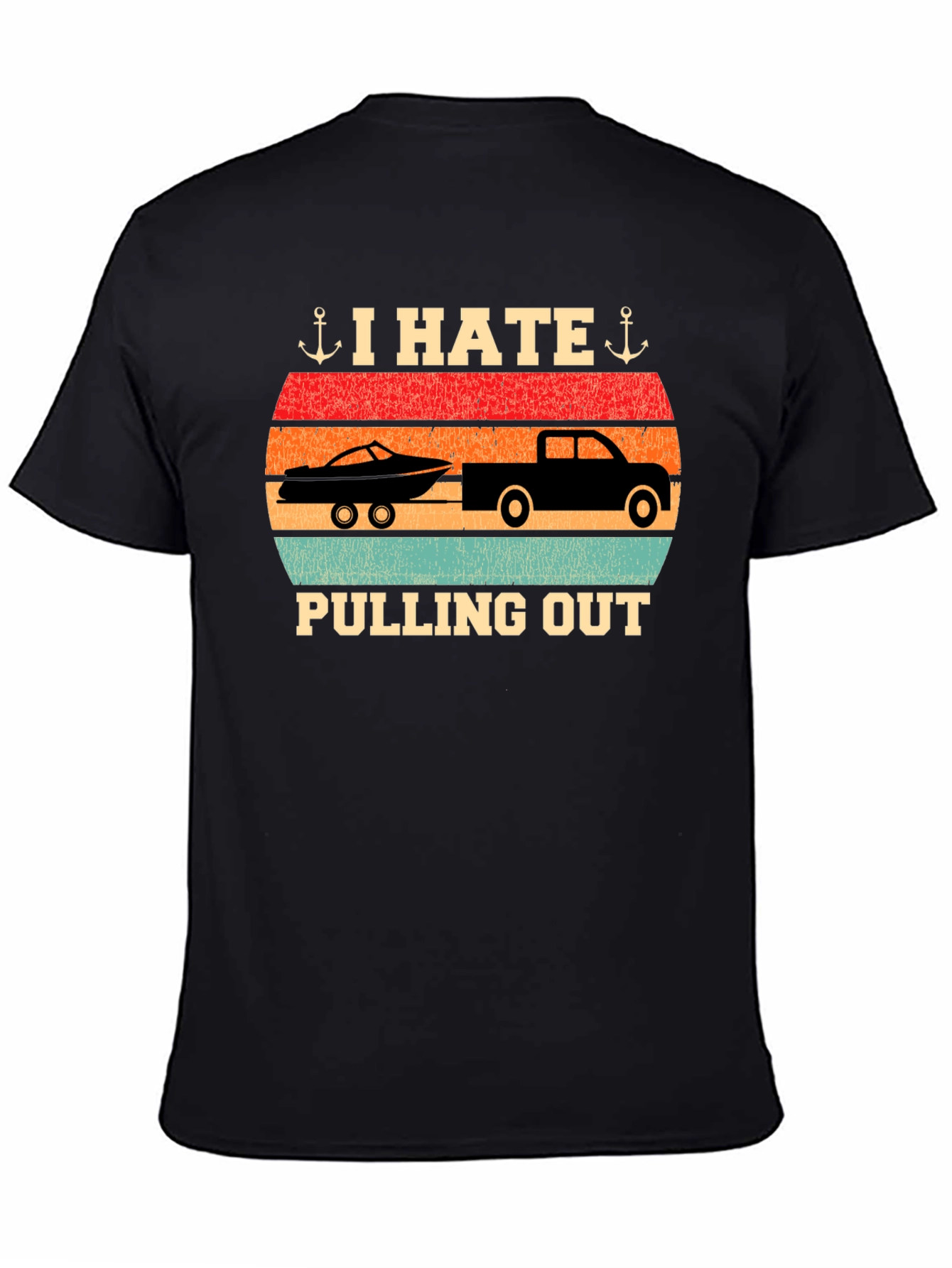 I Hate Pulling Out T-Shirt Boat Trailer Design