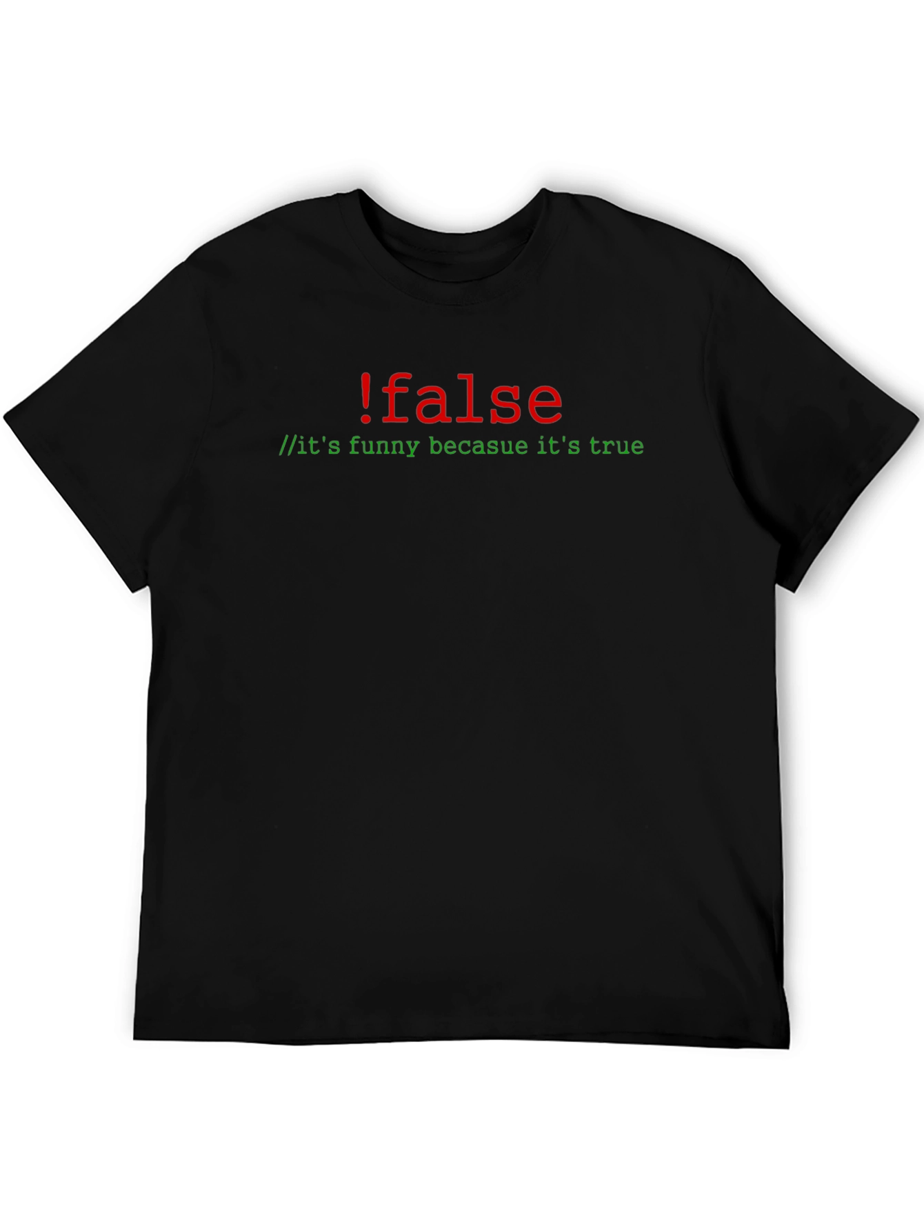 !false T-Shirt - Funny Coding Humor Tee